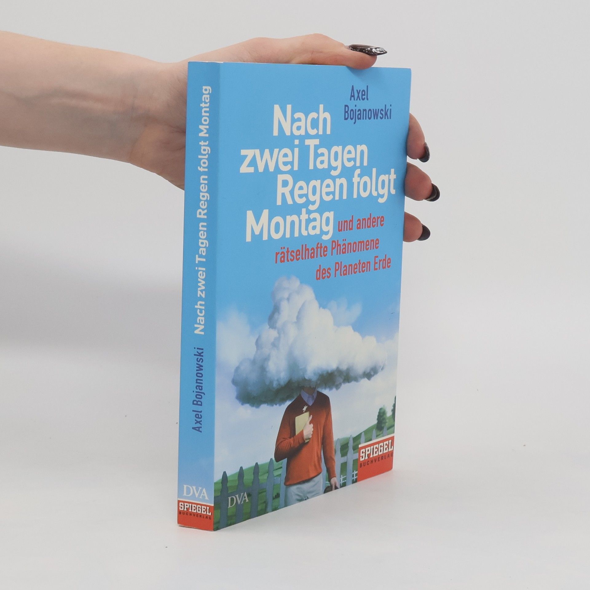 Nach zwei Tagen Regen folgt Montag und andere rätselhafte Phäomene des Planeten Erde