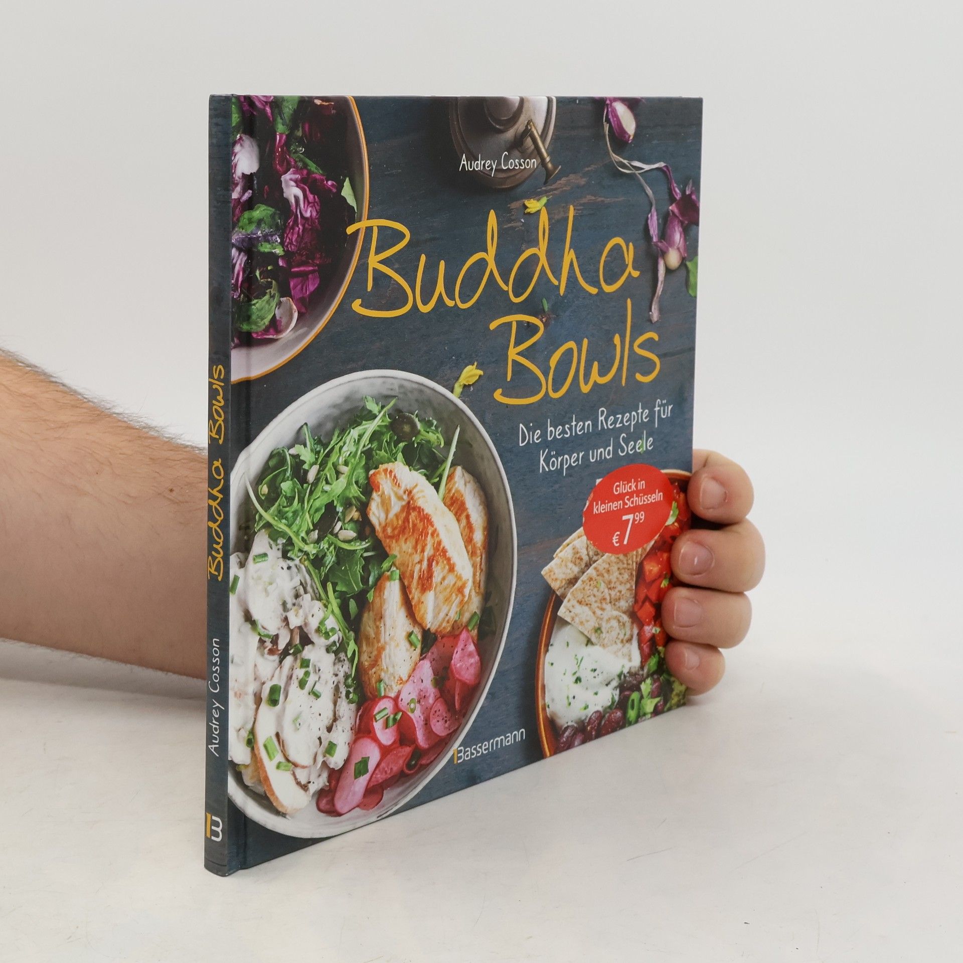 Audrey Cosson Buddha Bowls - die besten Rezepte für Körper und Seele: ausgewogen, lecker, vollwertig