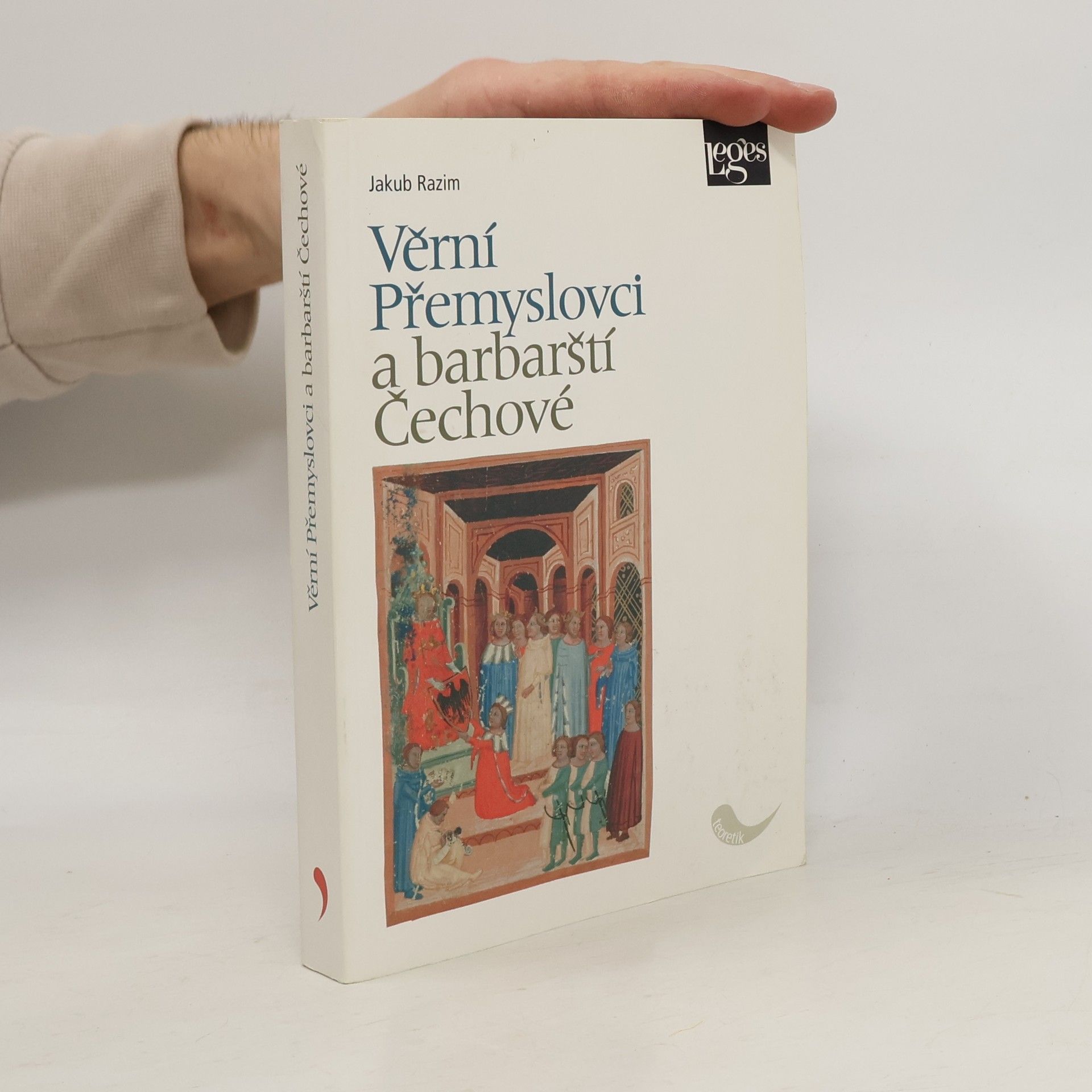 Jakub Razim Věrní Přemyslovci a barbarští Čechové