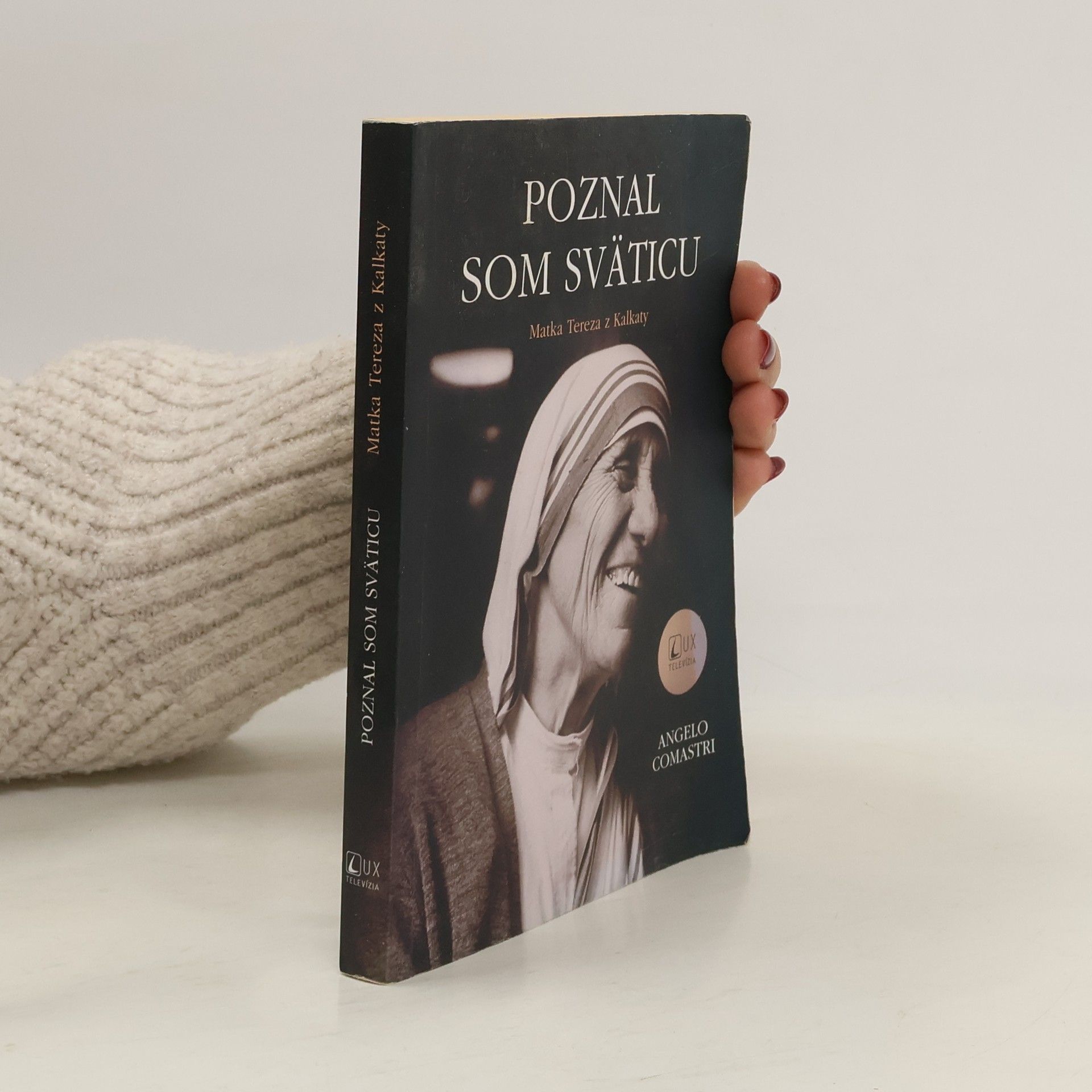 Kolektív autorov Poznal som Sväticu : Matka Tereza z Kalkaty