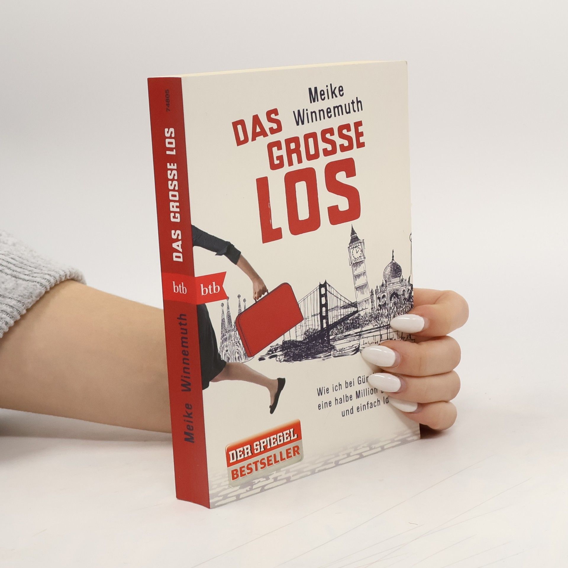 Meike Winnemuth Das große Los: Wie ich bei Günther Jauch eine halbe Million gewann und einfach losfuhr