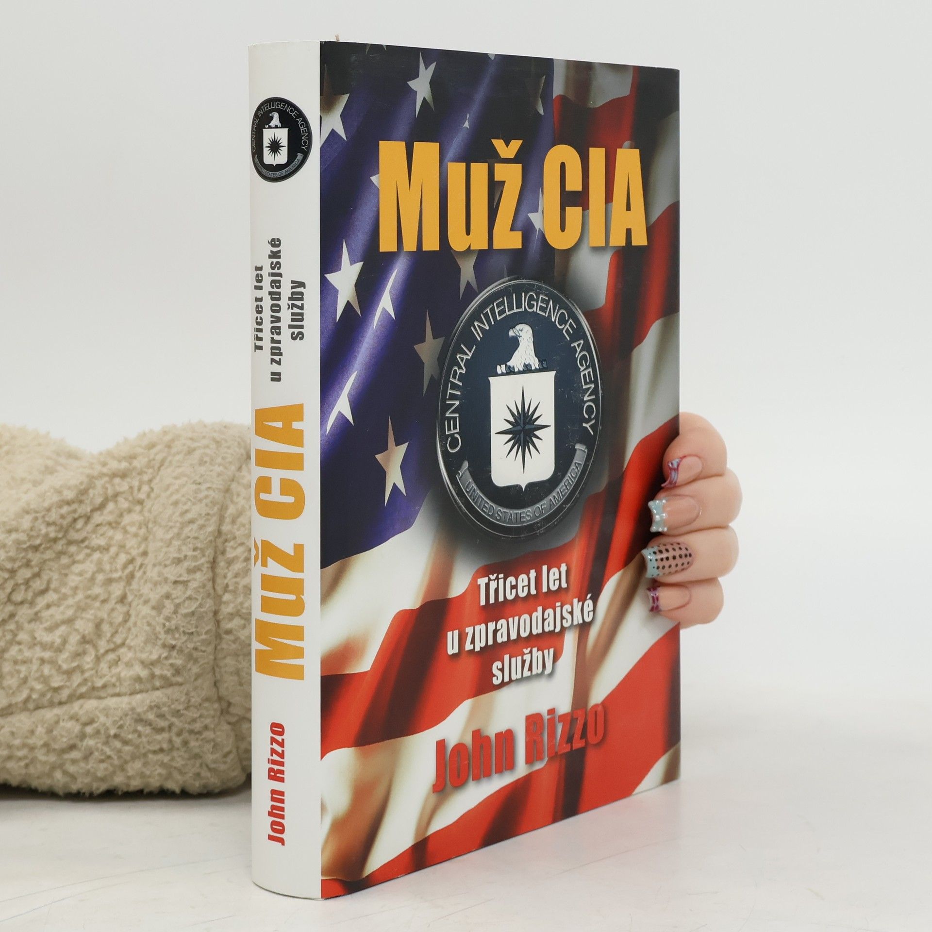 John Anthony Rizzo Muž CIA. Třicet let u zpravodajské služby
