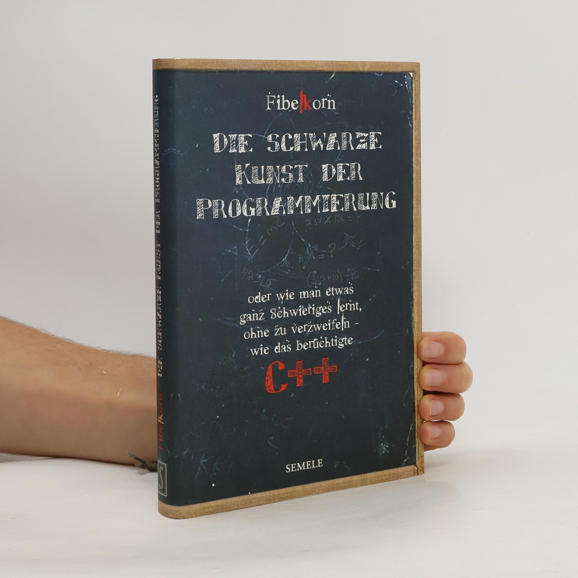 Collectif d'auteurs Die schwarze Kunst der Programmierung oder: wie man etwas ganz Schwieriges lernt, ohne zu verzweifeln, wie das berüchtigte C++