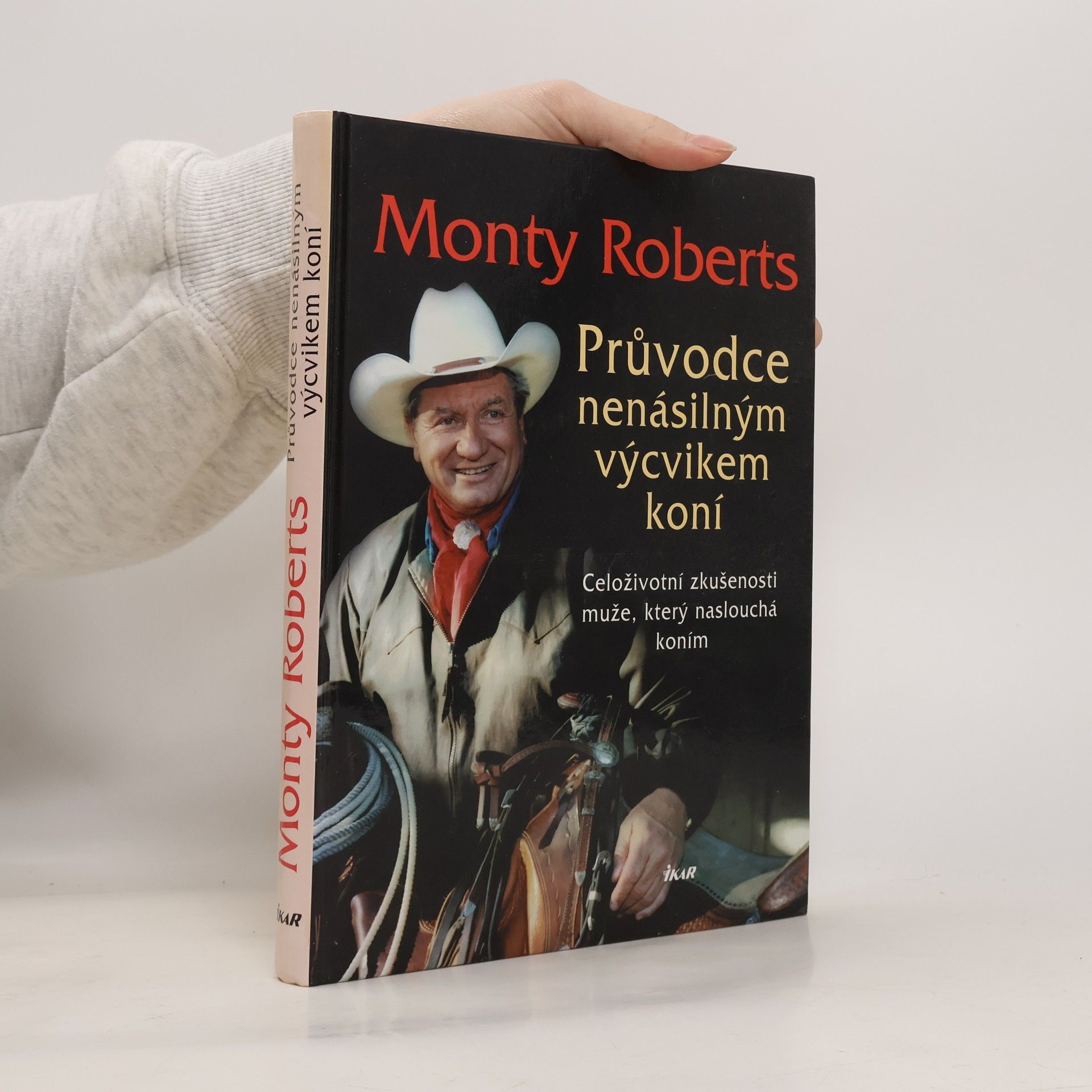 Monty Roberts Průvodce nenásilným výcvikem koní