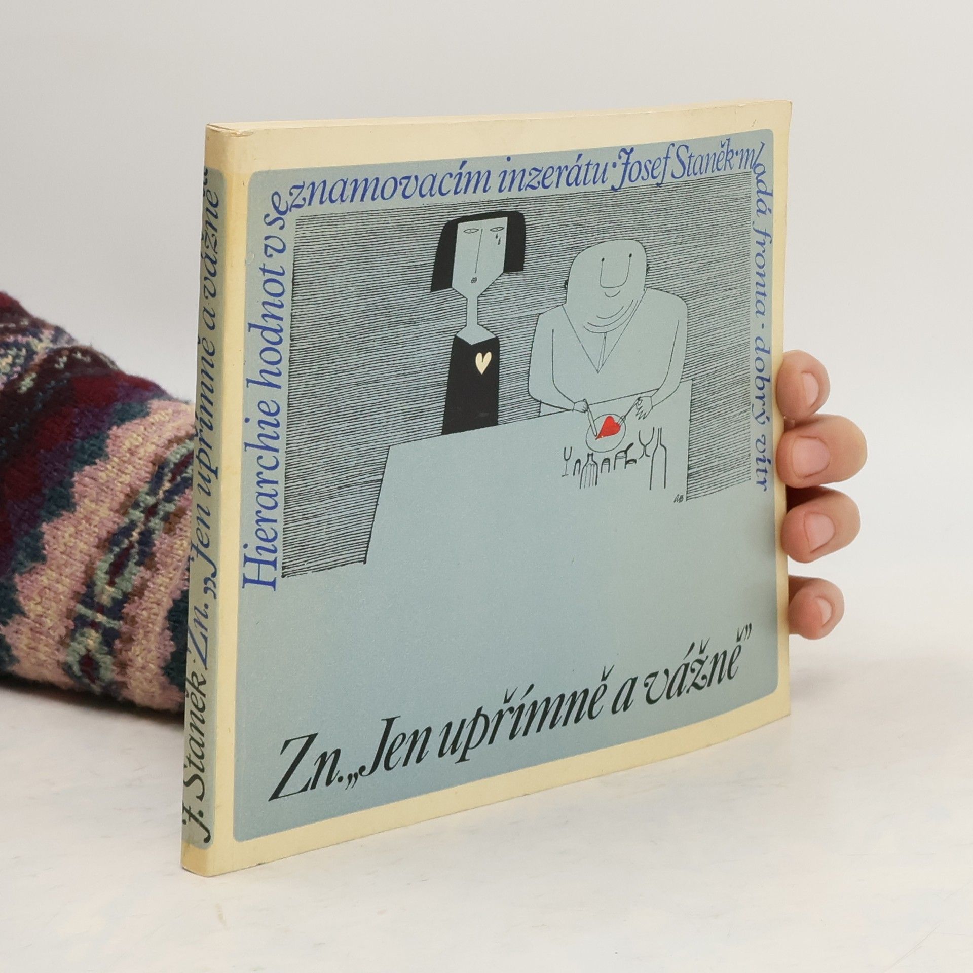 Adolf Born Zn. "Jen upřímně a vážně". Hierarchie hodnot v seznamovacím inzerátu