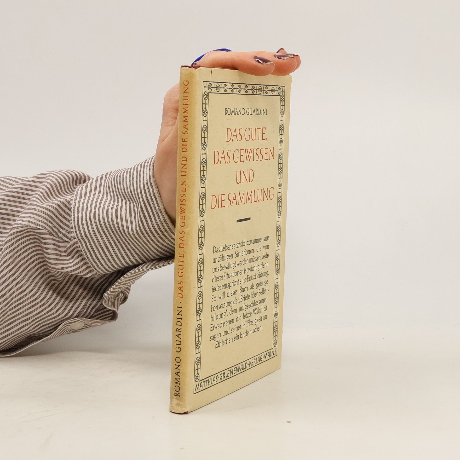 Romano Guardini Das Gute, das Gewissen und die Sammlung