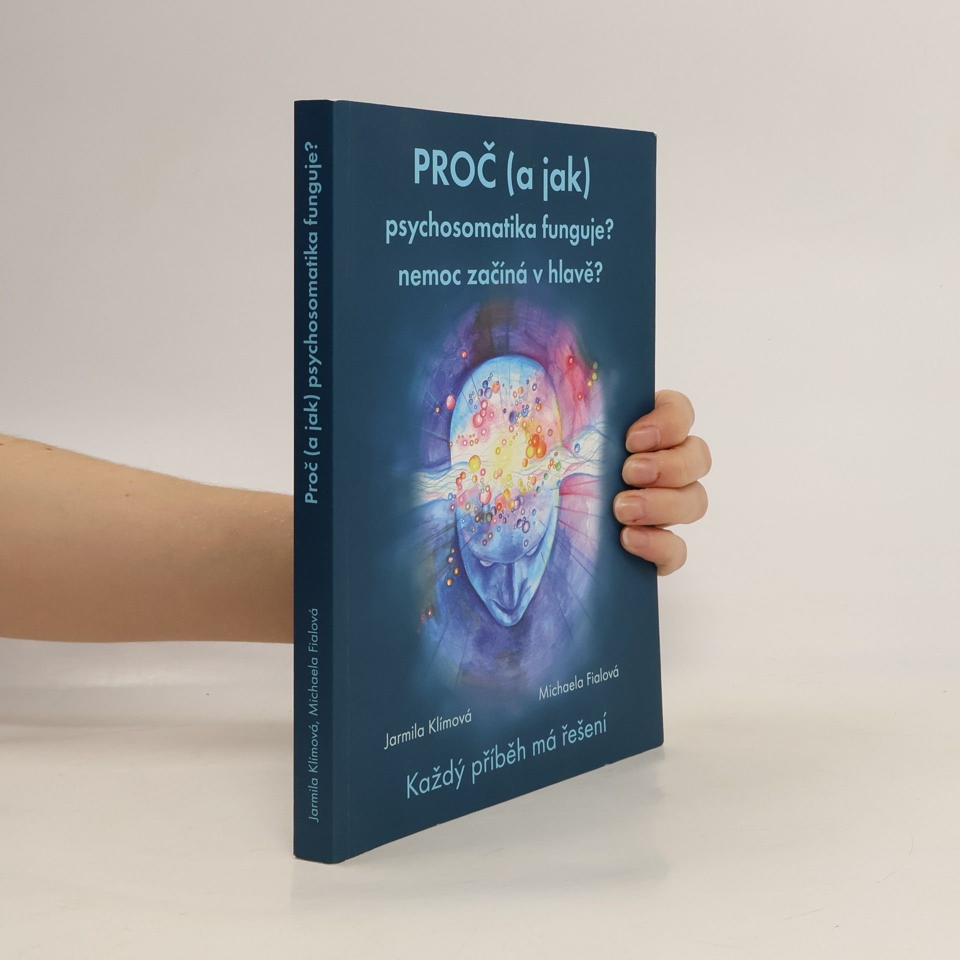 Jarmila Klímová Proč (a jak) psychosomatika funguje?