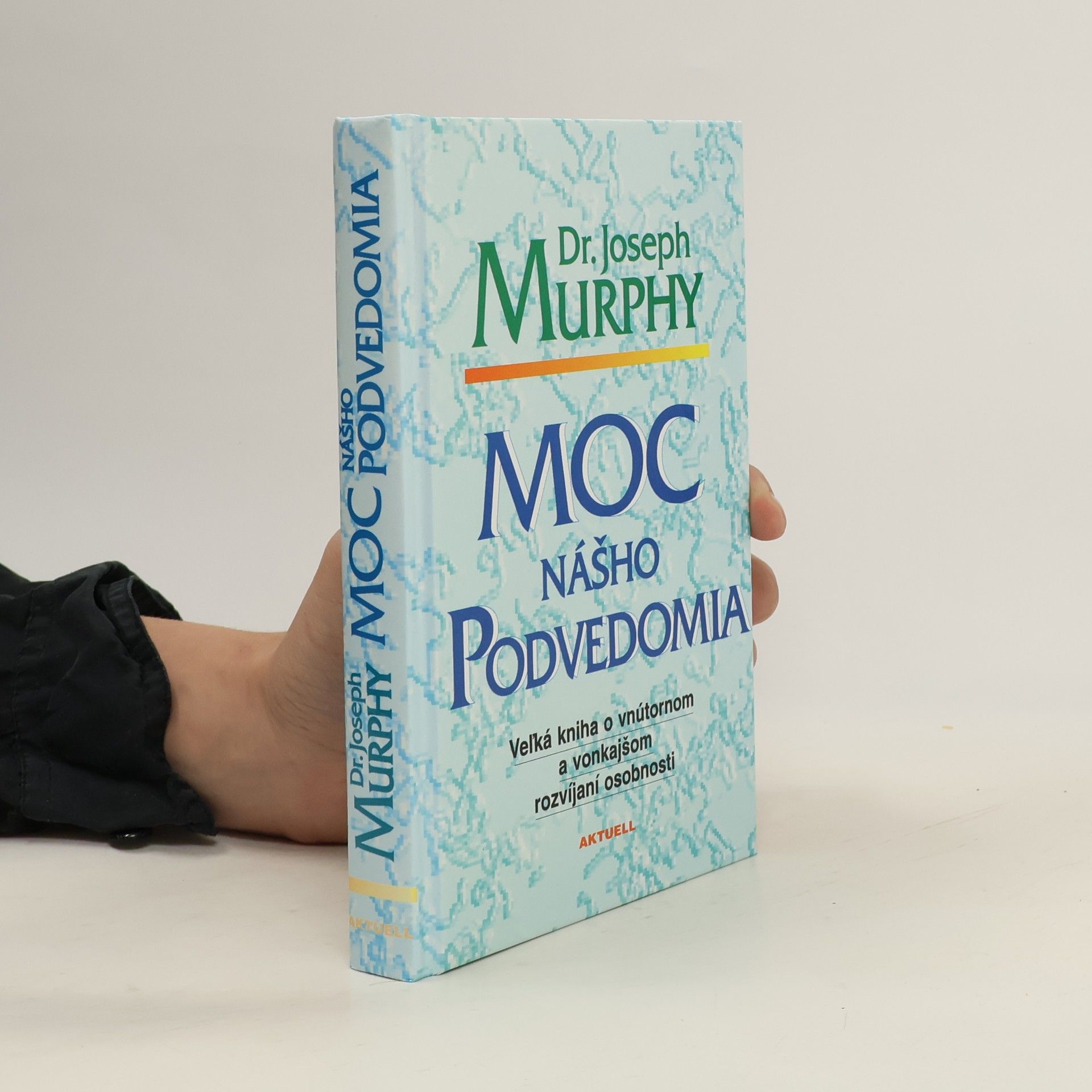 Joseph Murphy Moc nášho podvedomia