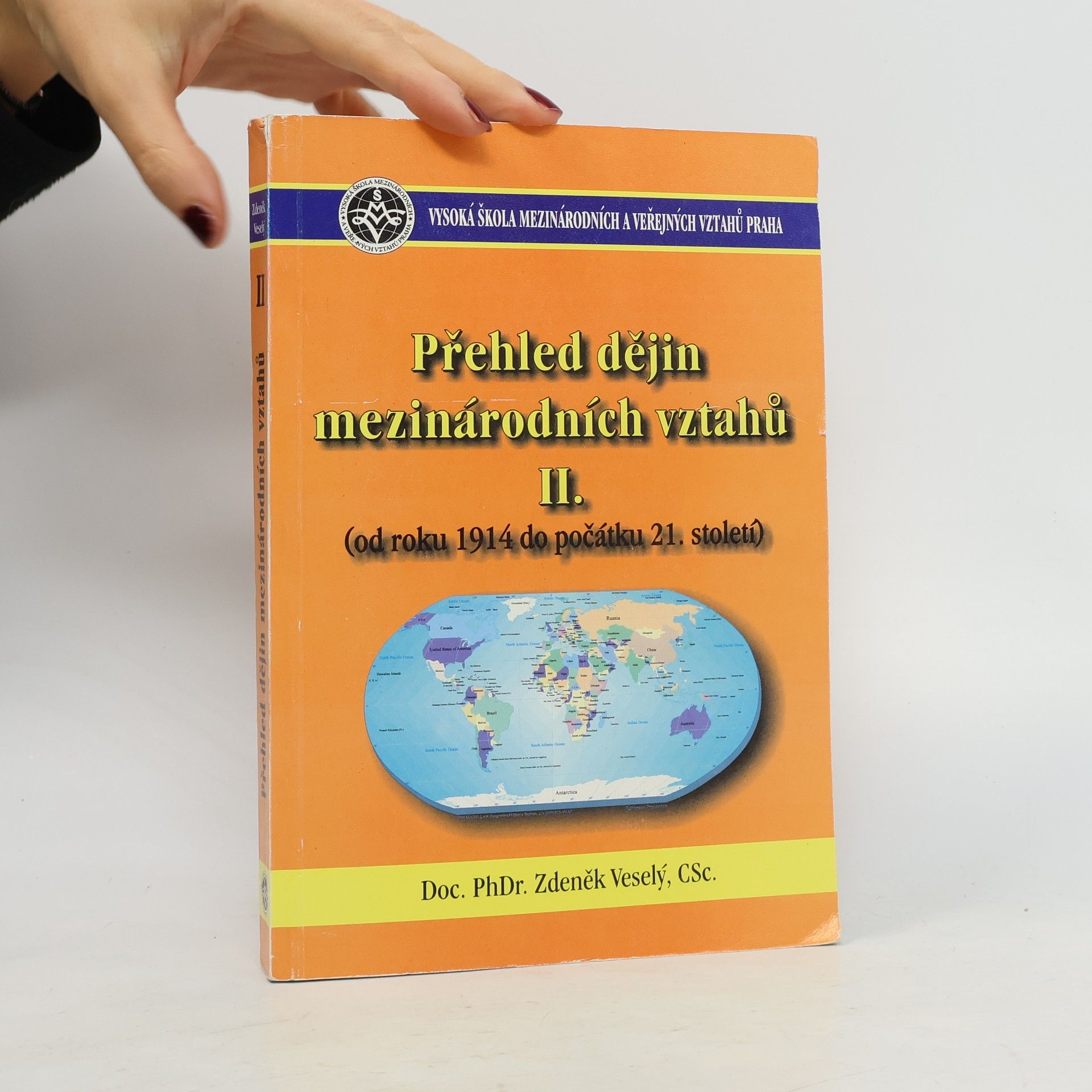 Zdeněk Veselý Přehled dějin mezinárodních vztahů - II.