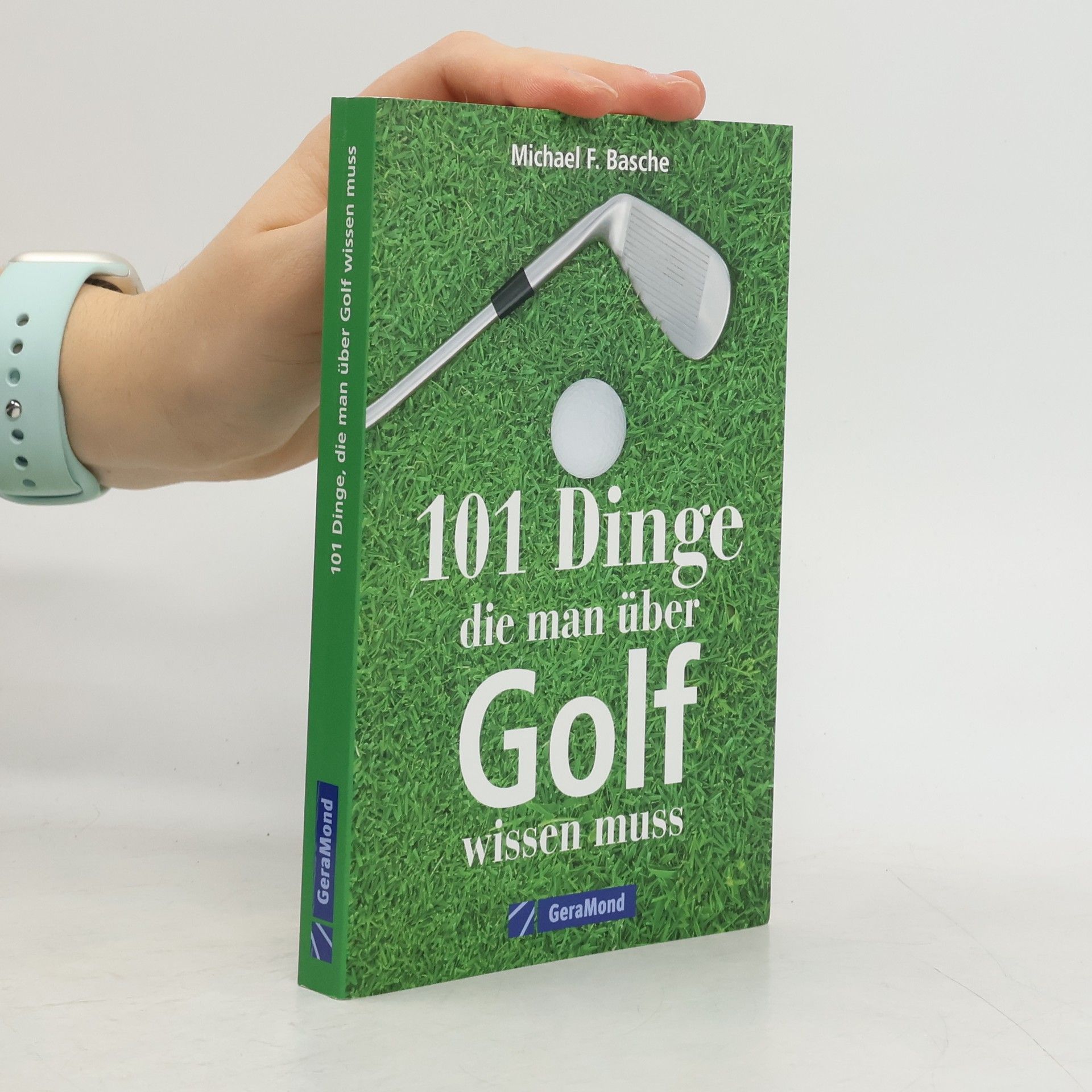 Michael F. Basche 101 Dinge, die man über Golf wissen muss