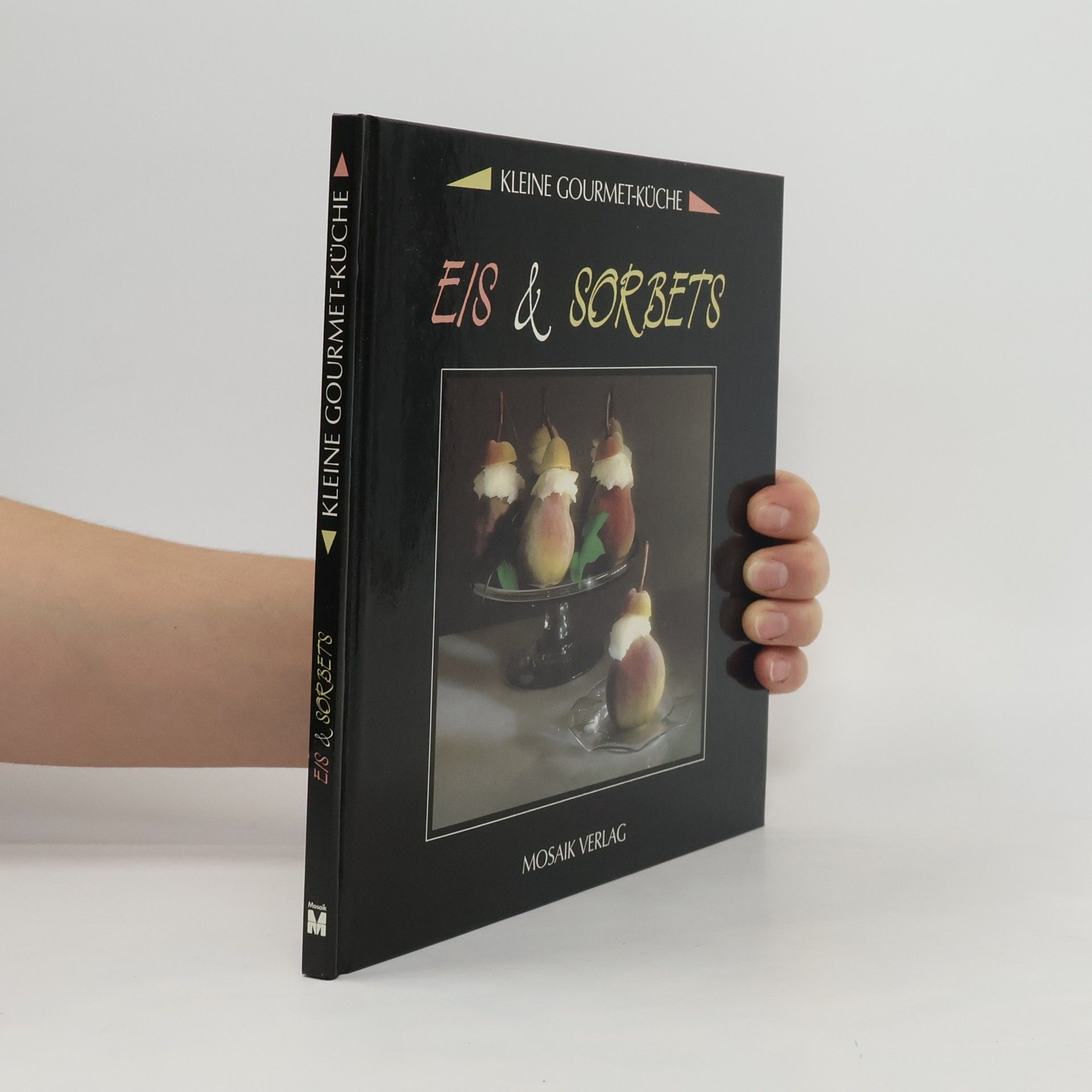 Autorenkollektiv Kleine Gourmet-Küche - Eis & Sorbets