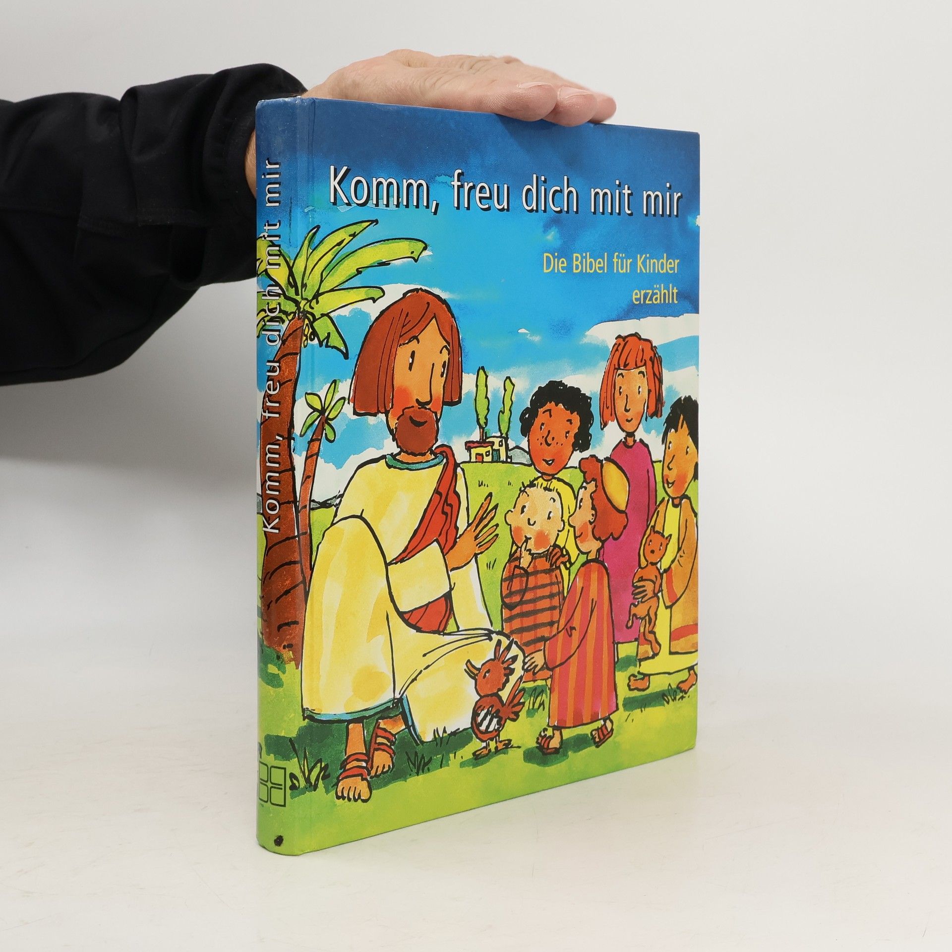 Komm, freu dich mit mir: Die Bibel für Kinder erzählt