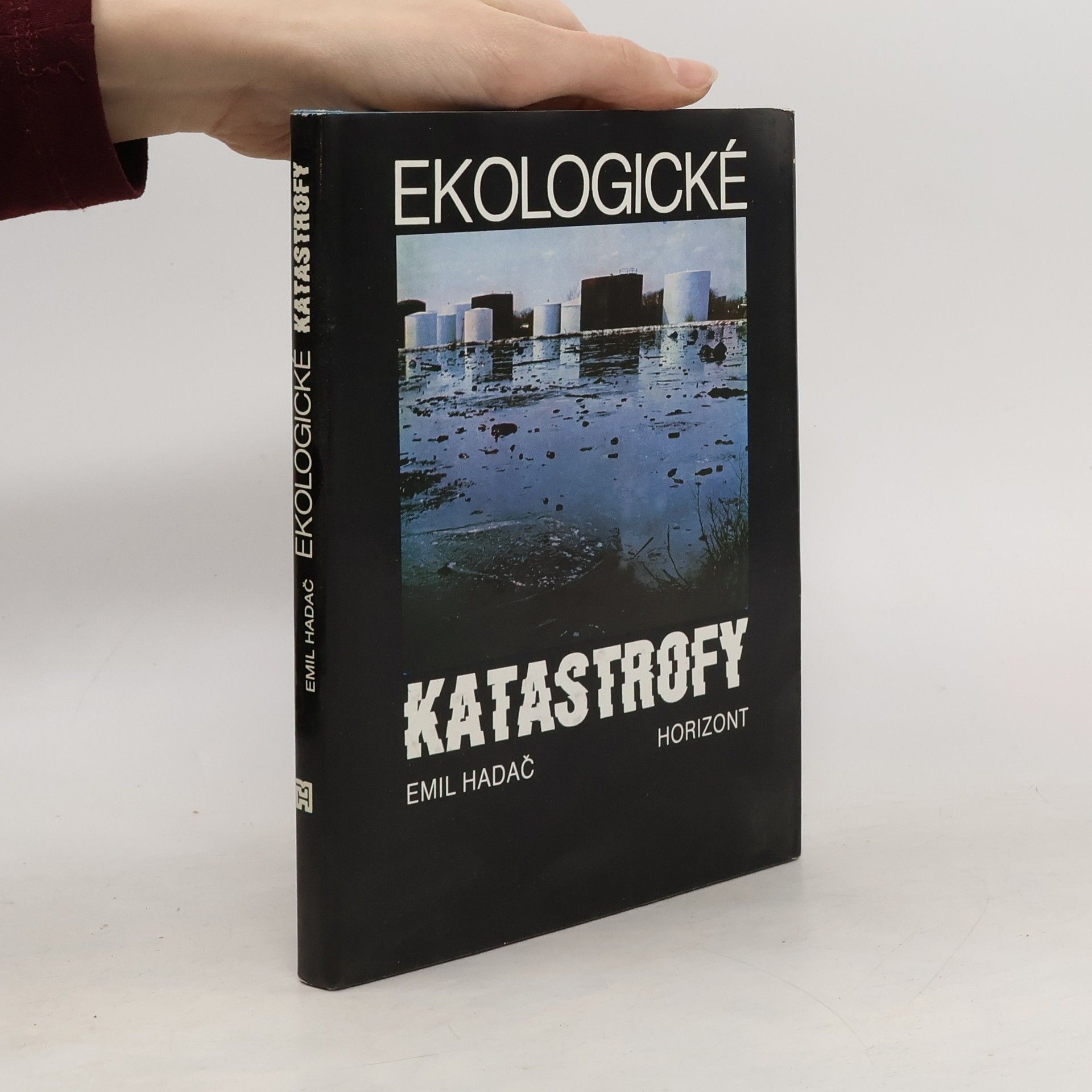 Emil Hadač Ekologické katastrofy