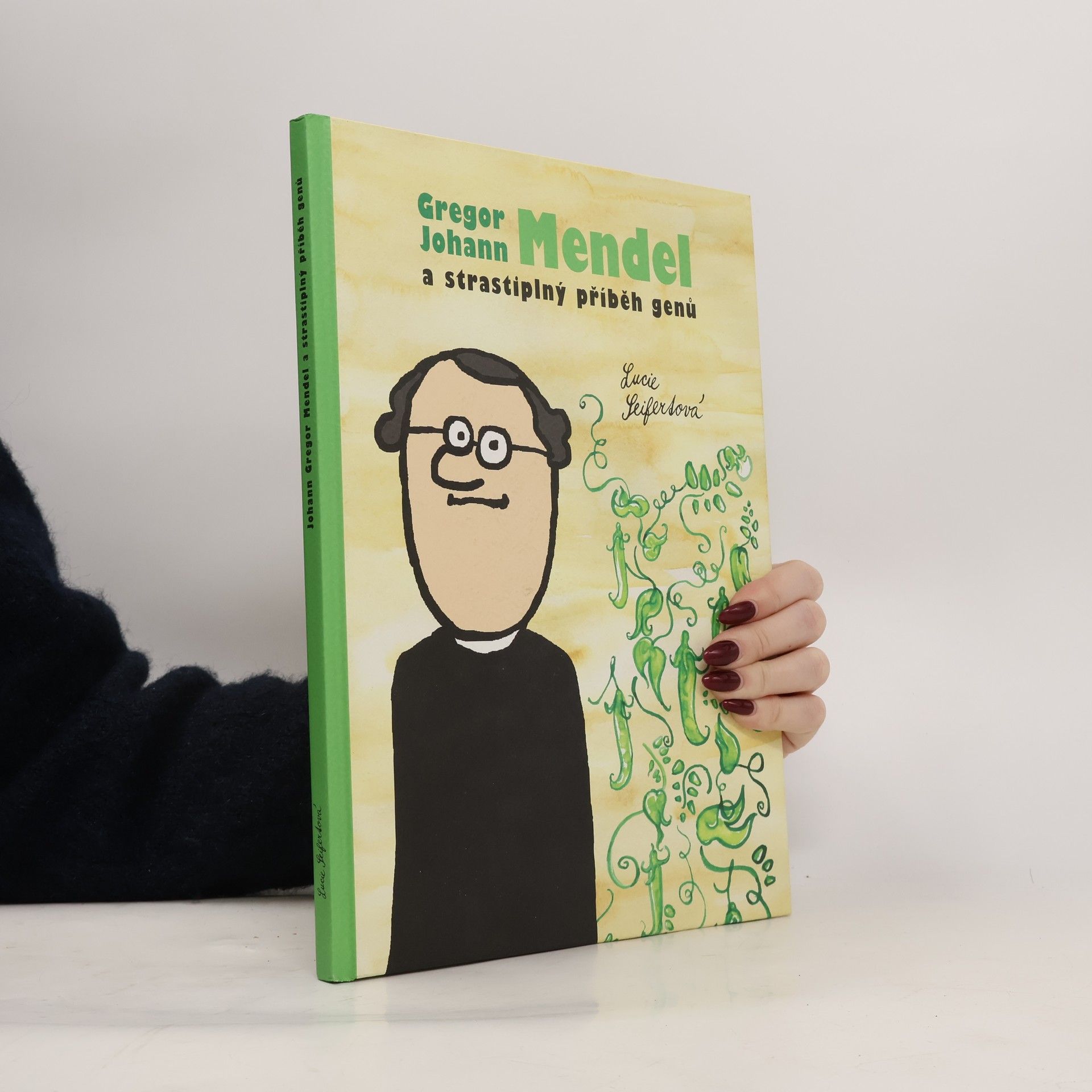 Lucie Seifertová Gregor Johann Mendel a strastiplný příběh genů