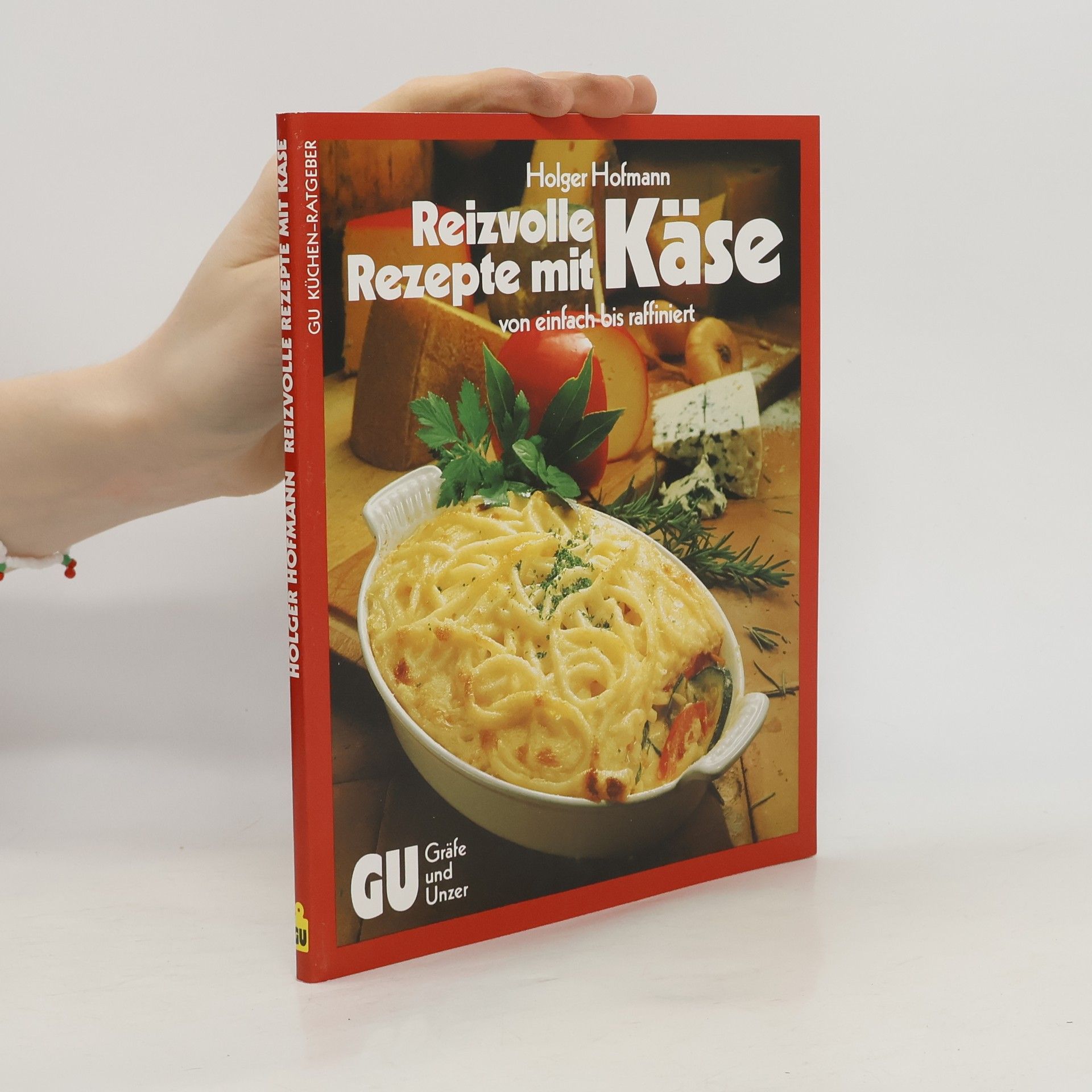 Holger Hofmann Die besten Rezepte mit Käse