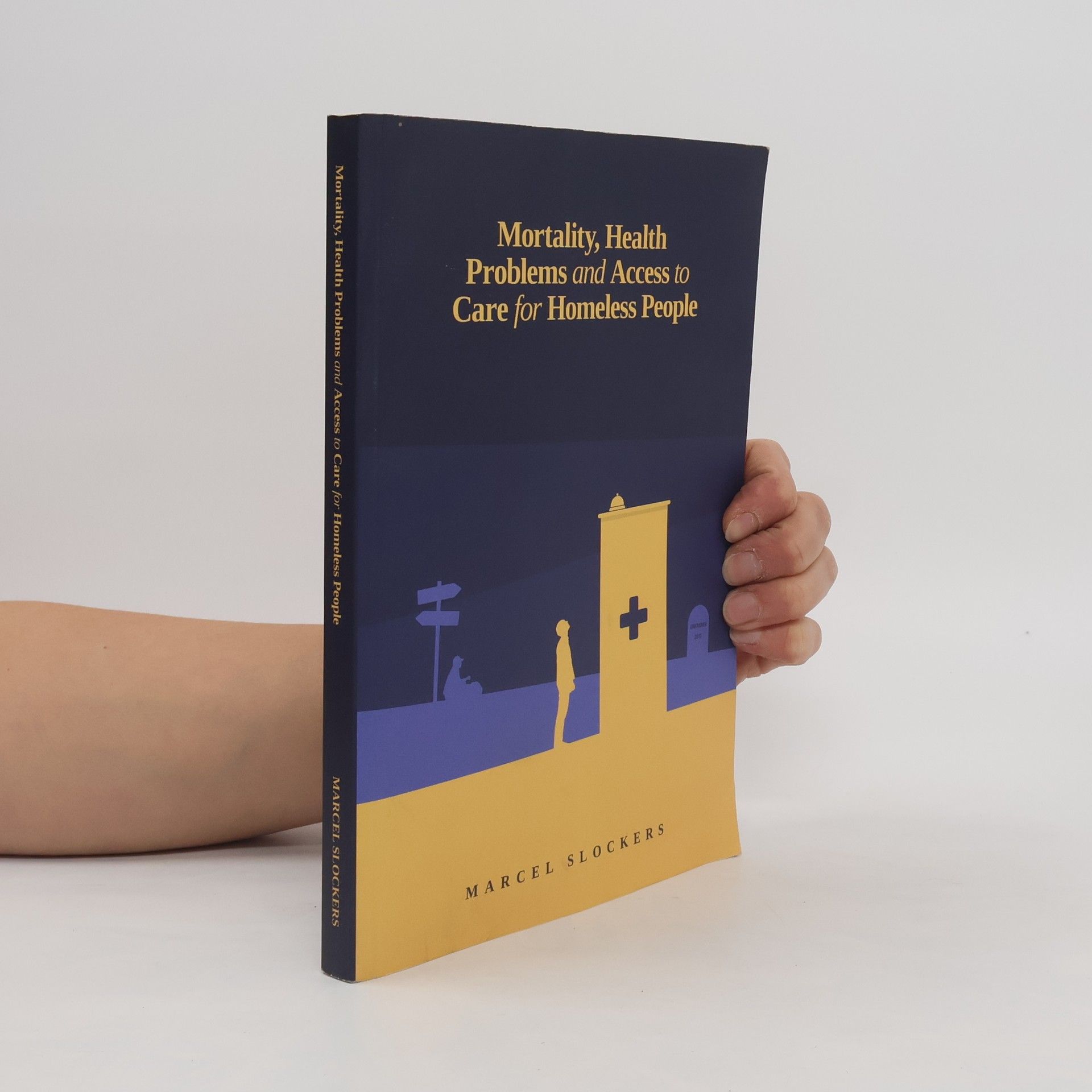 Marcel Slockers Mortality, Health Problems and Access to Care for Homeless People