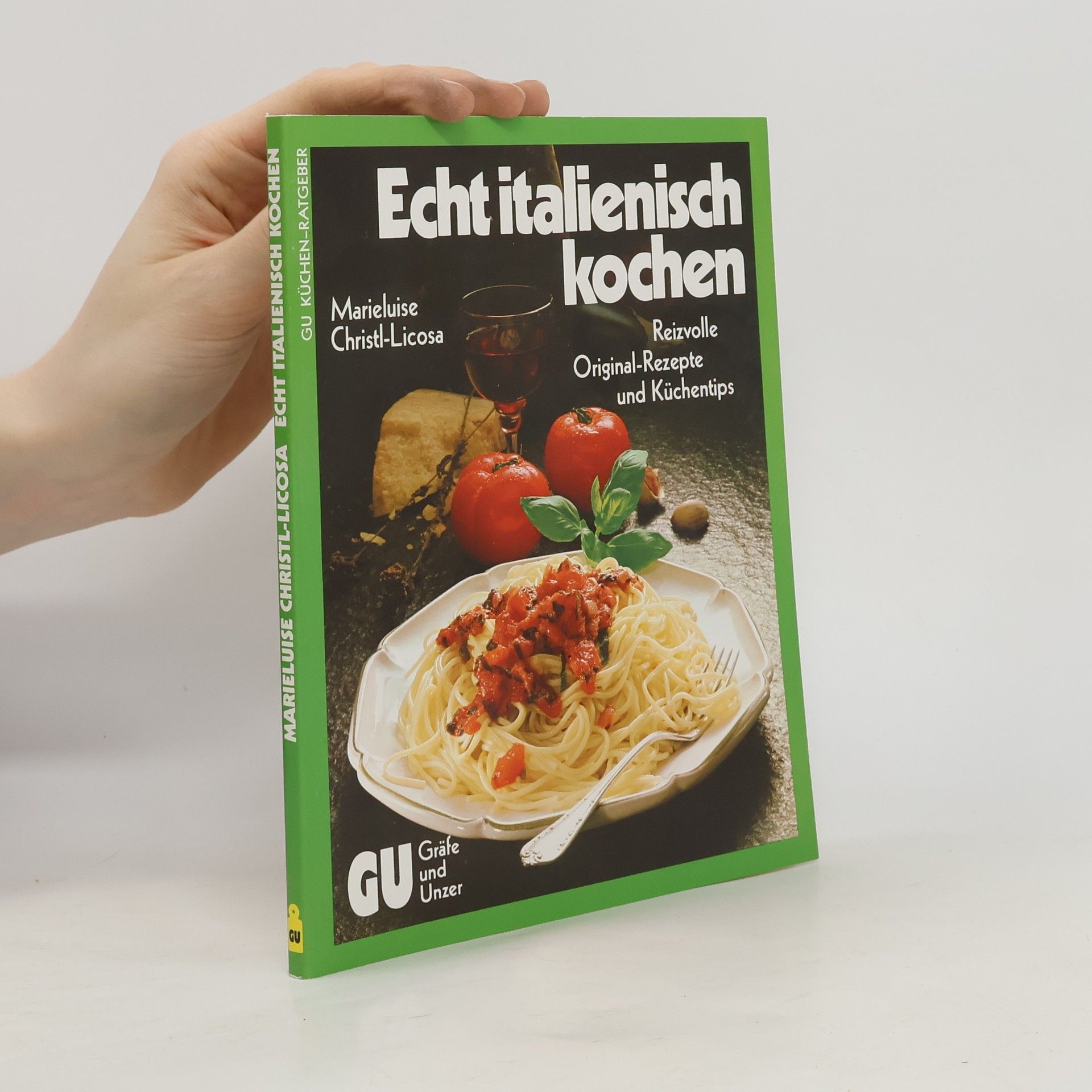 Marieluise Christl-Licosa Echt italienisch kochen
