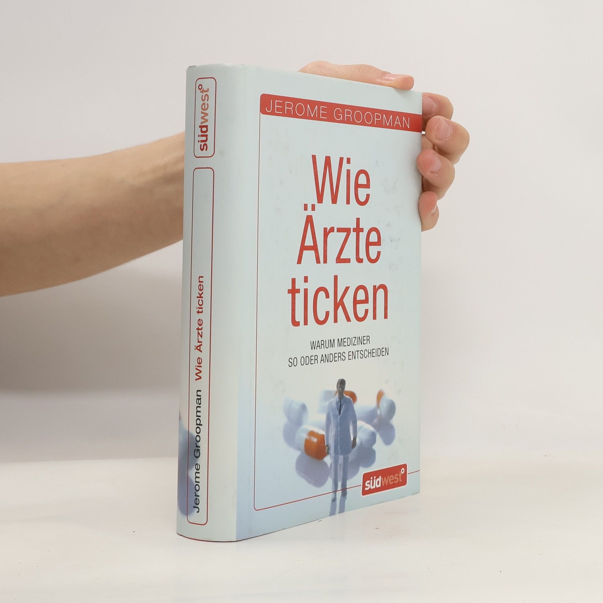 Jerome E. Groopman Wie Ärzte ticken