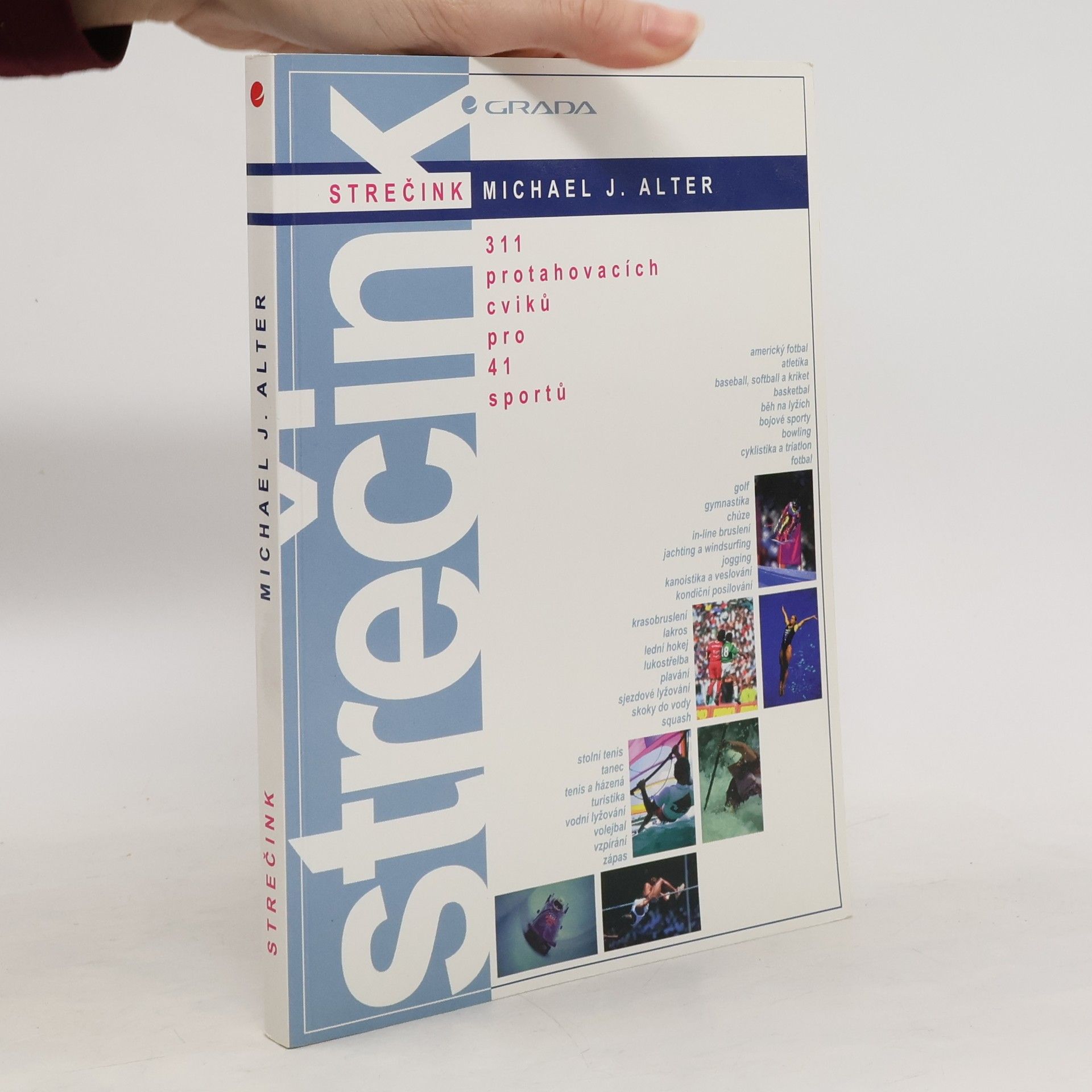 Michael J. Alter Strečink. 311 protahovacích cviků pro 41 sportů