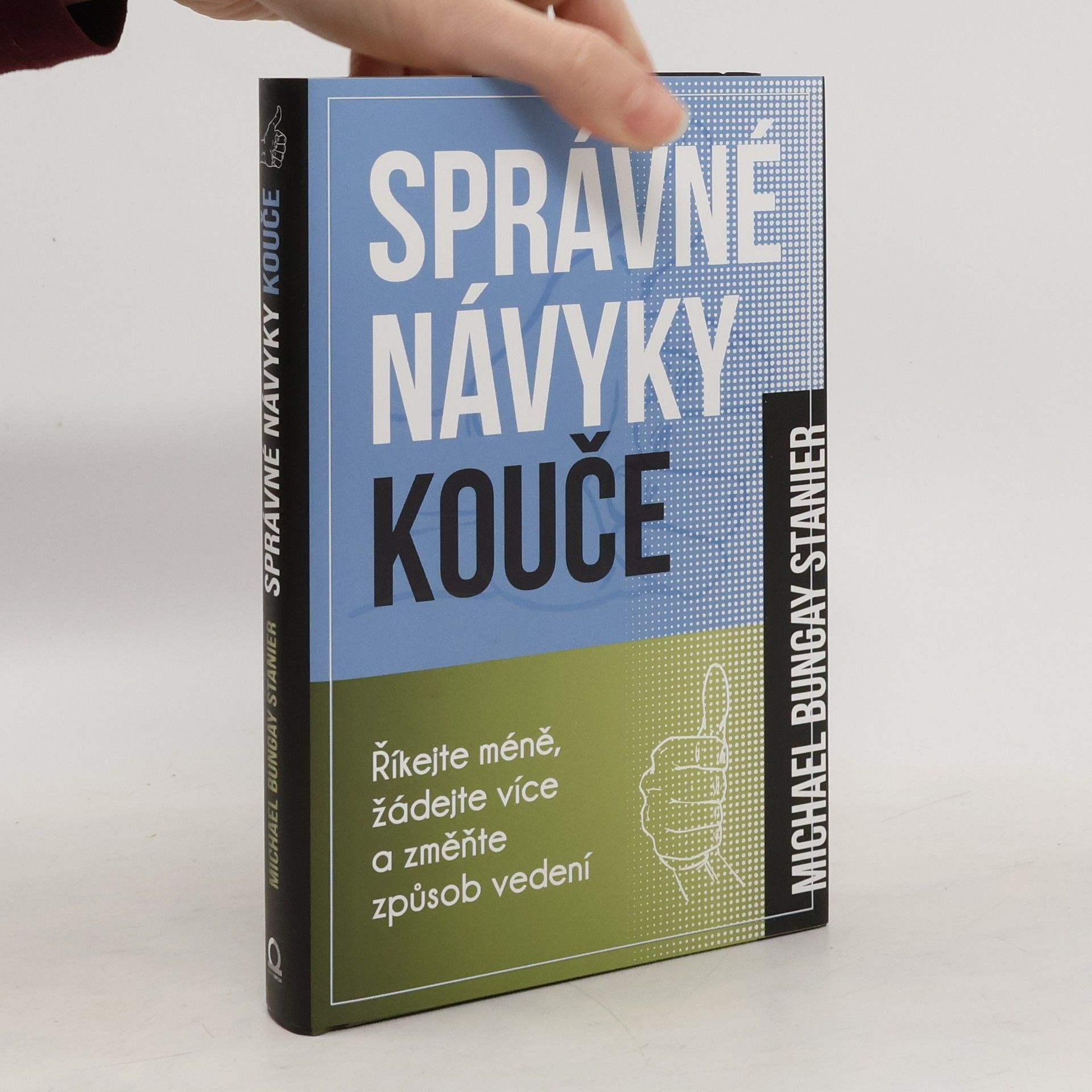 Správné návyky kouče : říkejte méně, žádejte více a změňte způsob vedení