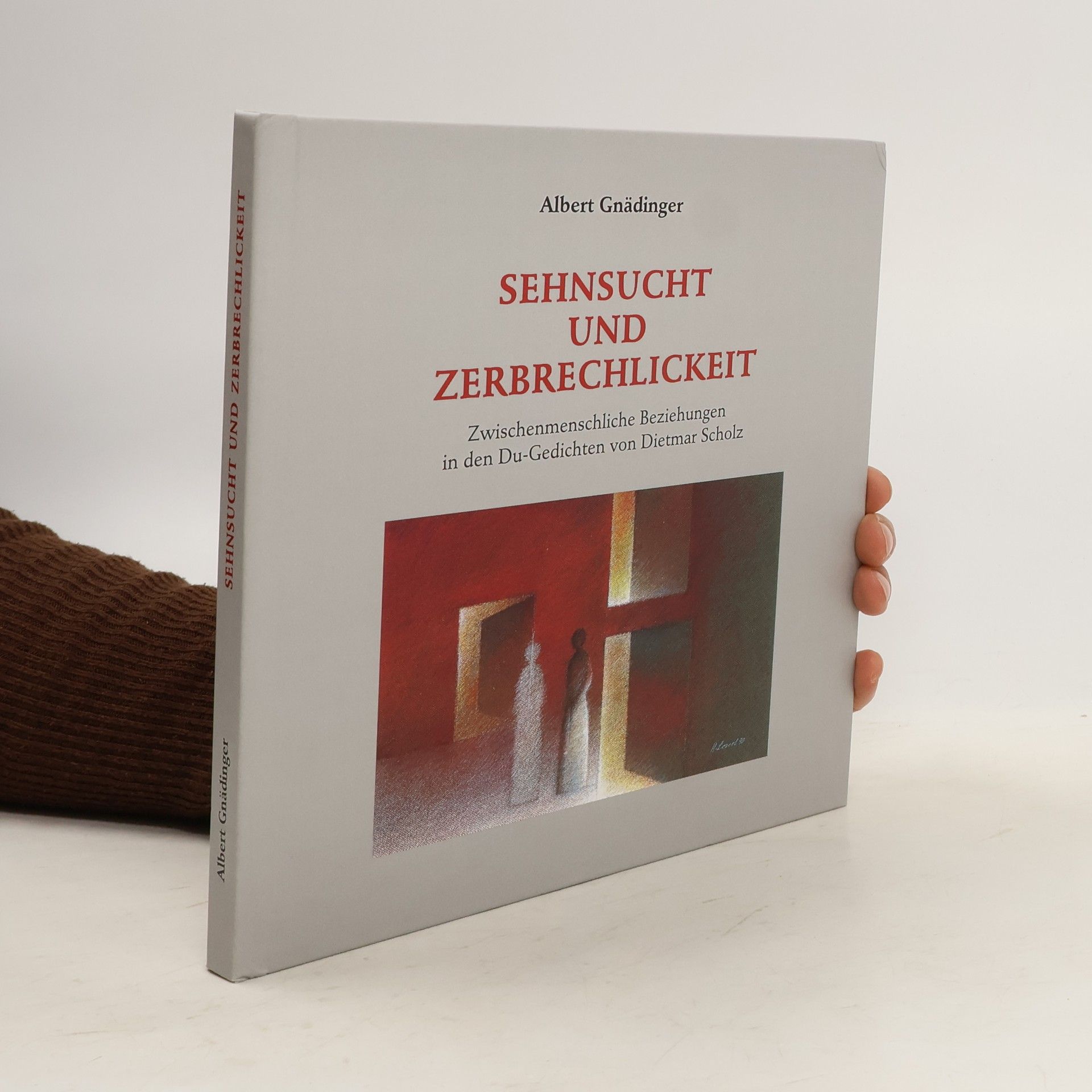 Albert Gnädinger Sehnsucht und Zerbrechlichkeit