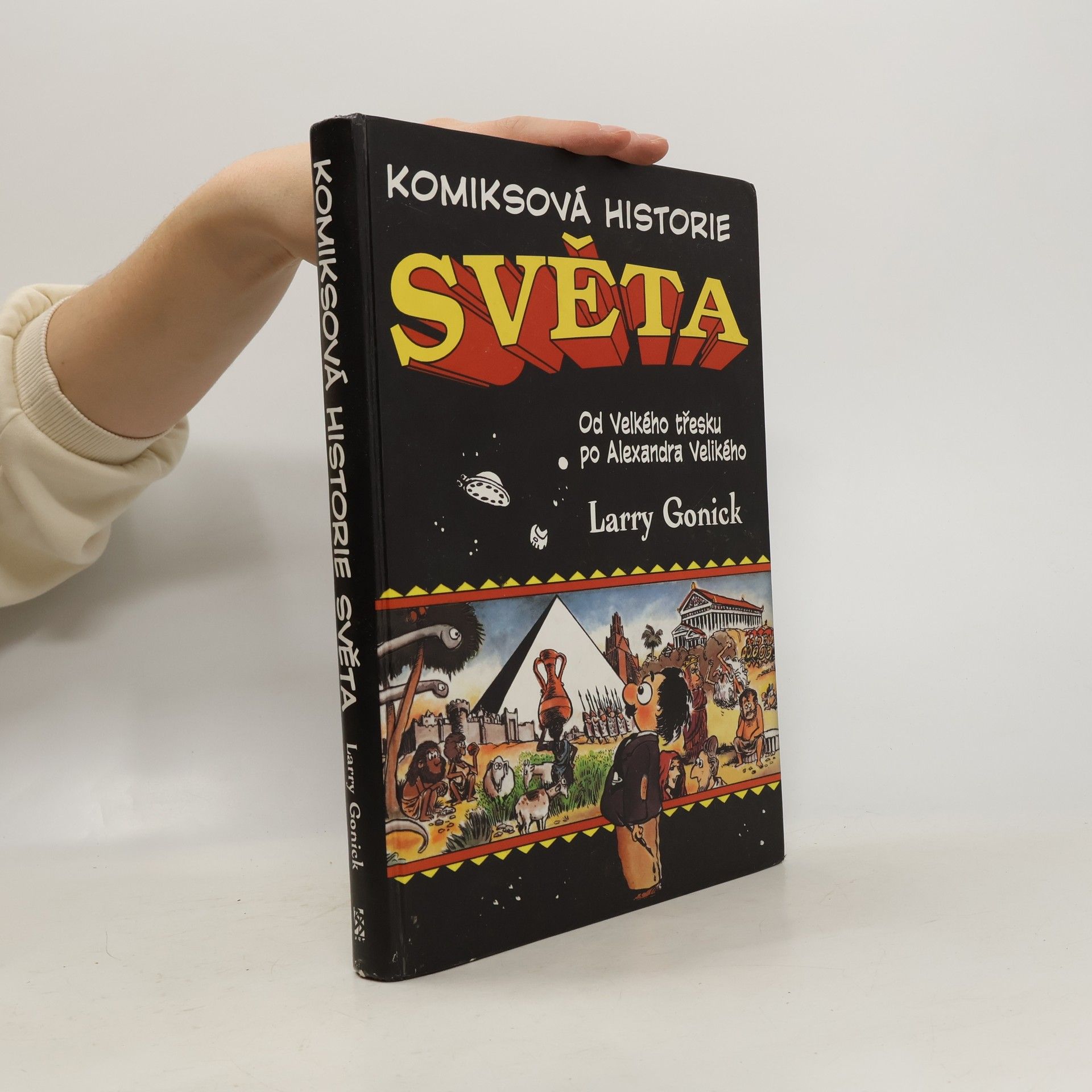 Larry Gonick Komiksová historie světa: Od Velkého třesku po Alexandra Velikého