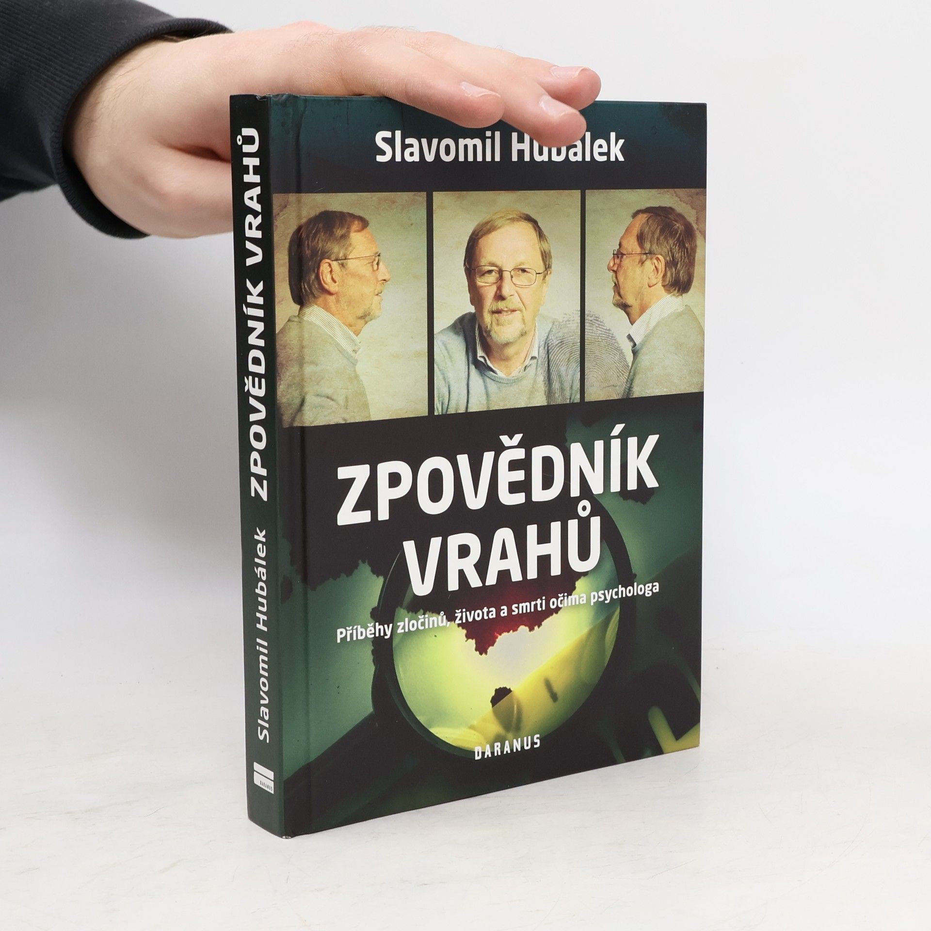 Slavomil Hubálek Zpovědník vrahů : příběhy zločinů, života a smrti očima psychologa