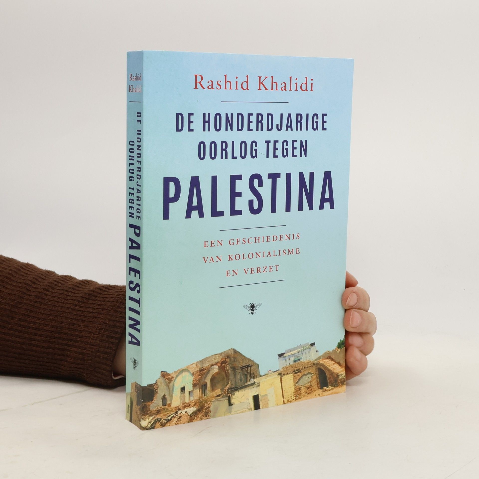 Rashid Ismail Khalidi De honderdjarige oorlog tegen Palestina