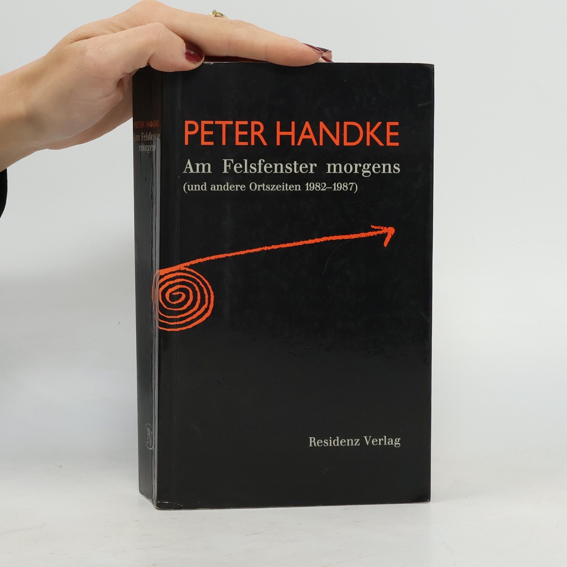 Peter Handke Am Felsfenster morgens (und andere Ortszeiten 1982 - 1987)