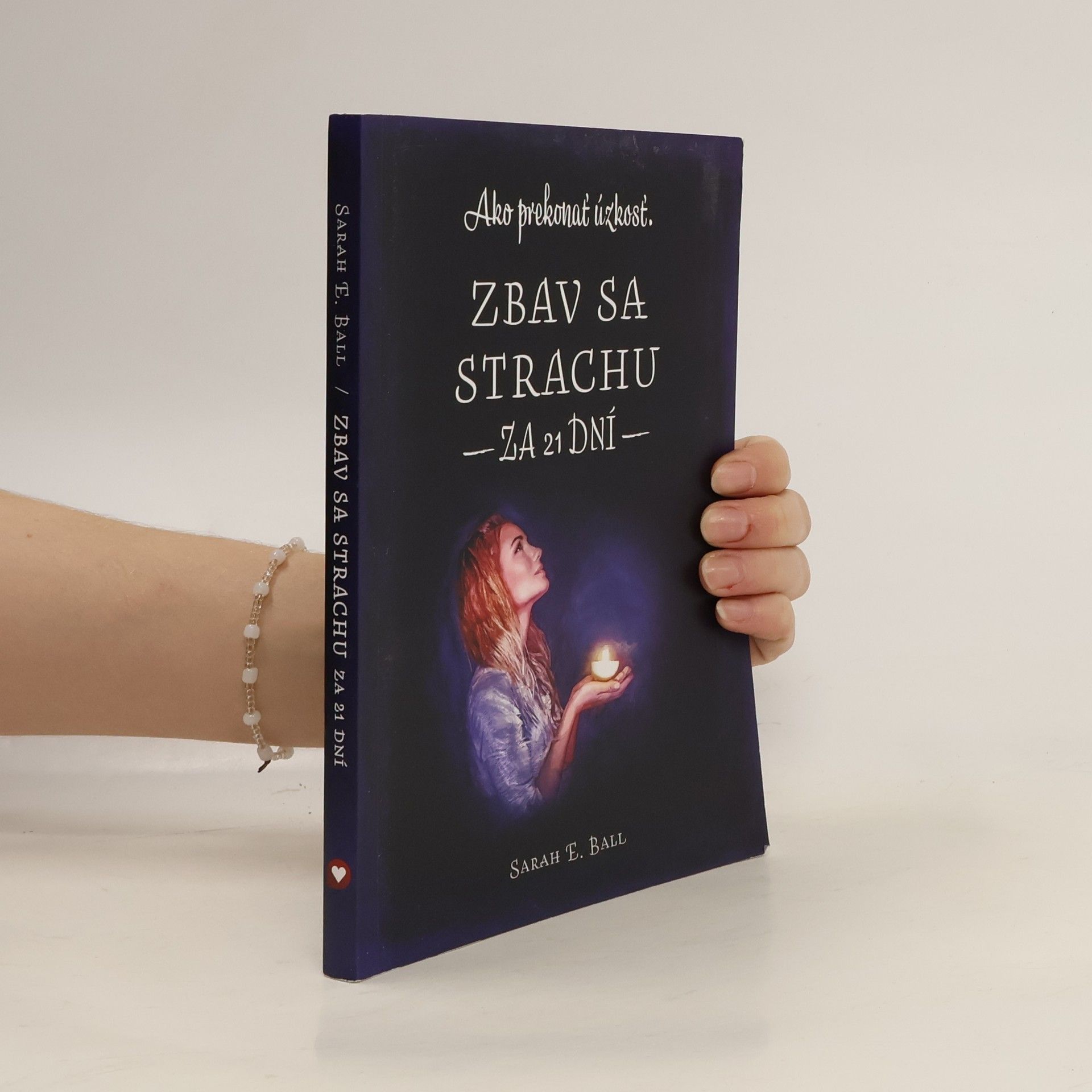Sarah E. Ball Zbav sa strachu za 21 dní