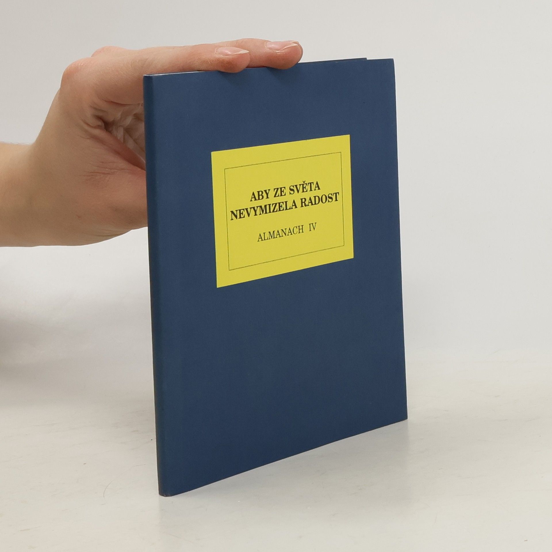 František Janýš Novotný Aby ze světa nevymizela radost : almanach IV