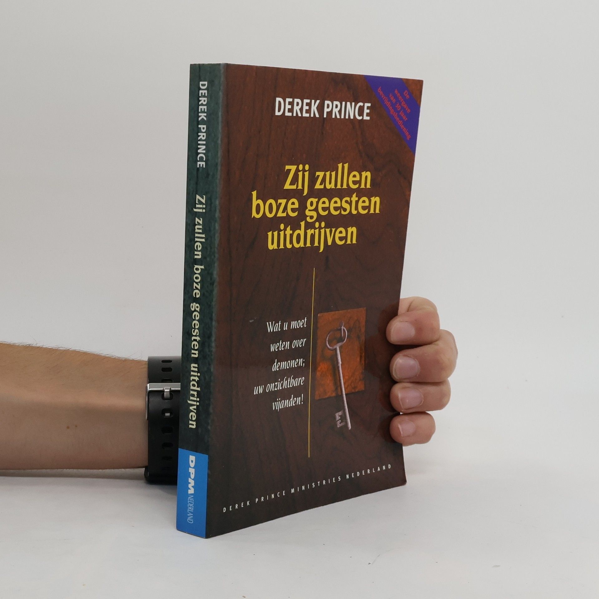 Derek Prince Zij zullen boze geesten uitdrijven