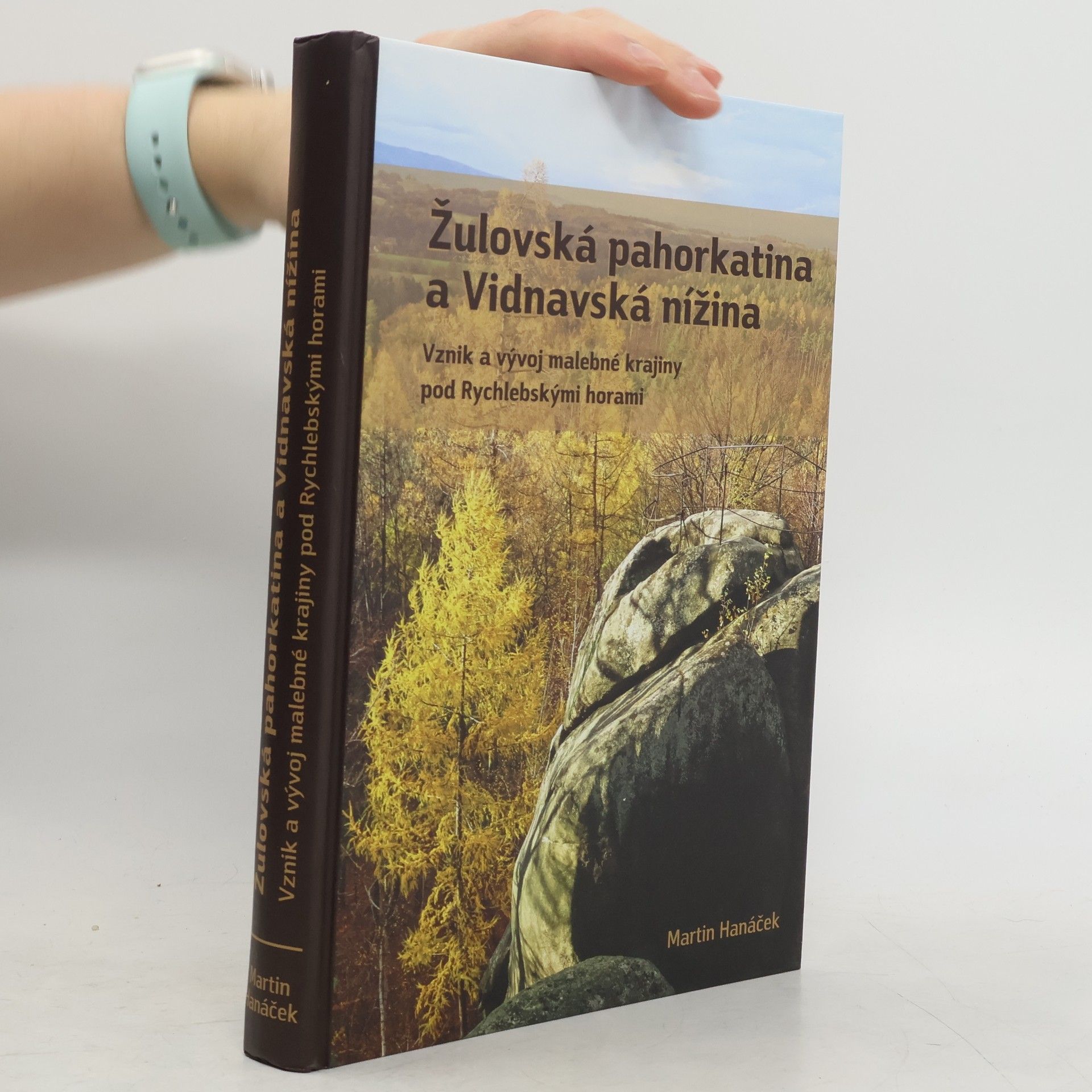 Martin Hanáček Žulovská pahorkatina a Vidnavská nížina: Vznik a vývoj malebné krajiny pod Rychlebskými horami