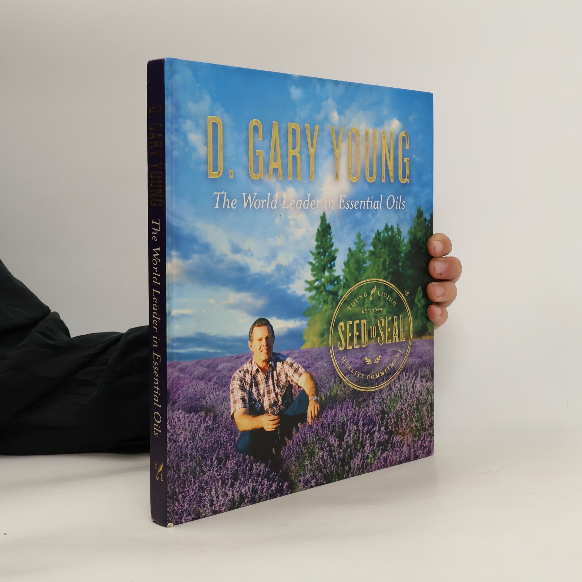 D. Gary Young The World Leader in Essential Oils