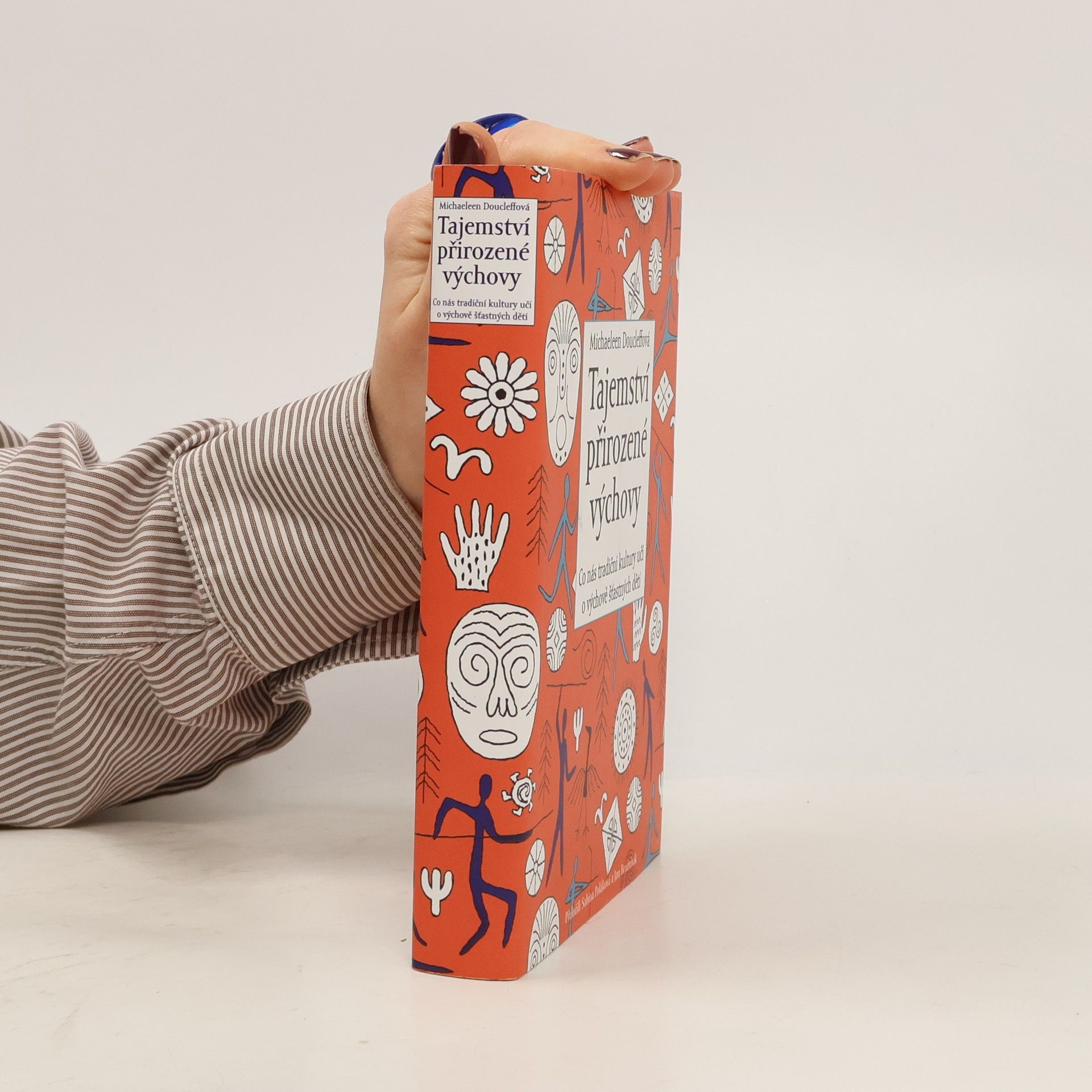 Tajemství přirozené výchovy : co nás tradiční kultury učí o výchově šťastných dětí