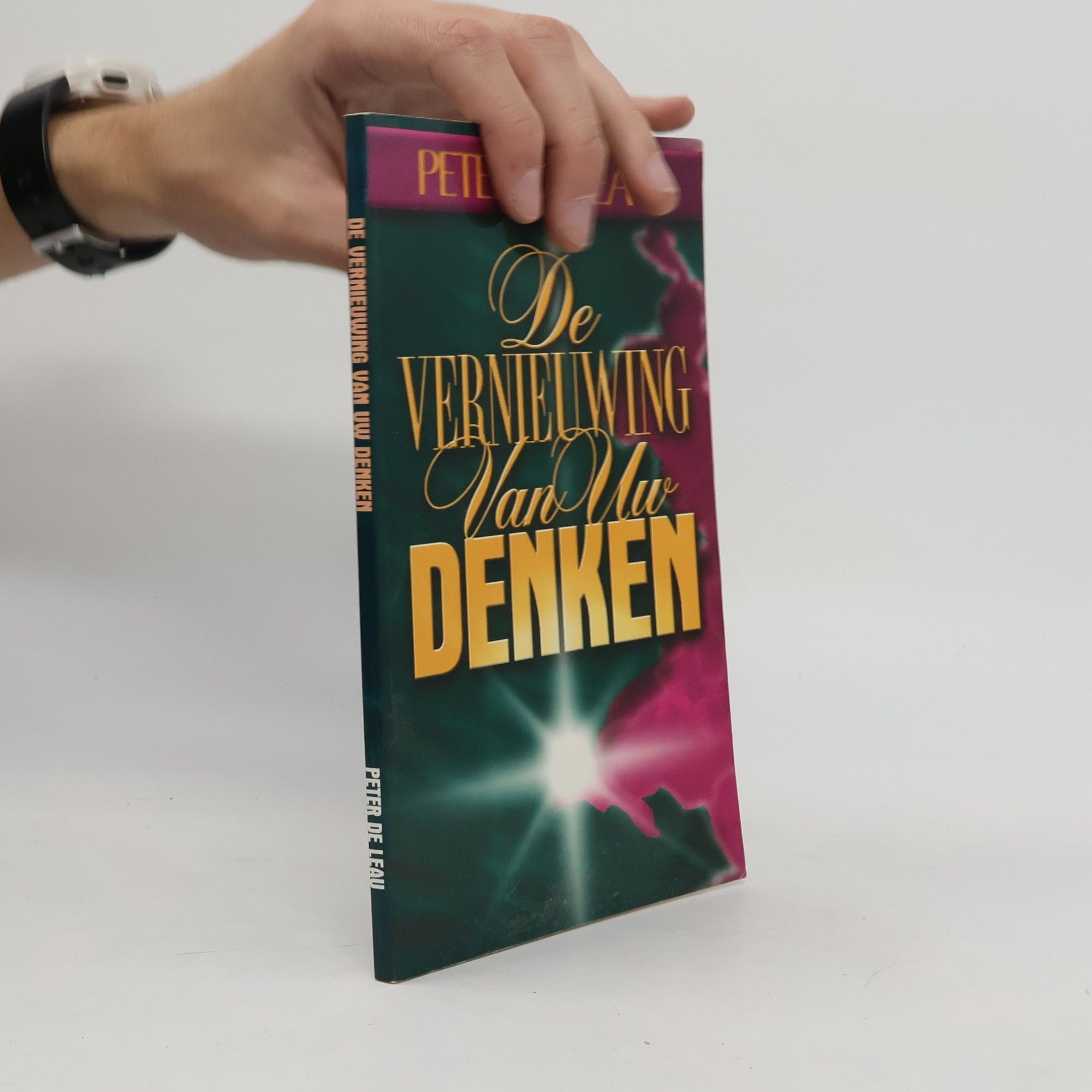 Peter De Leau De vernieuwing van uw denken