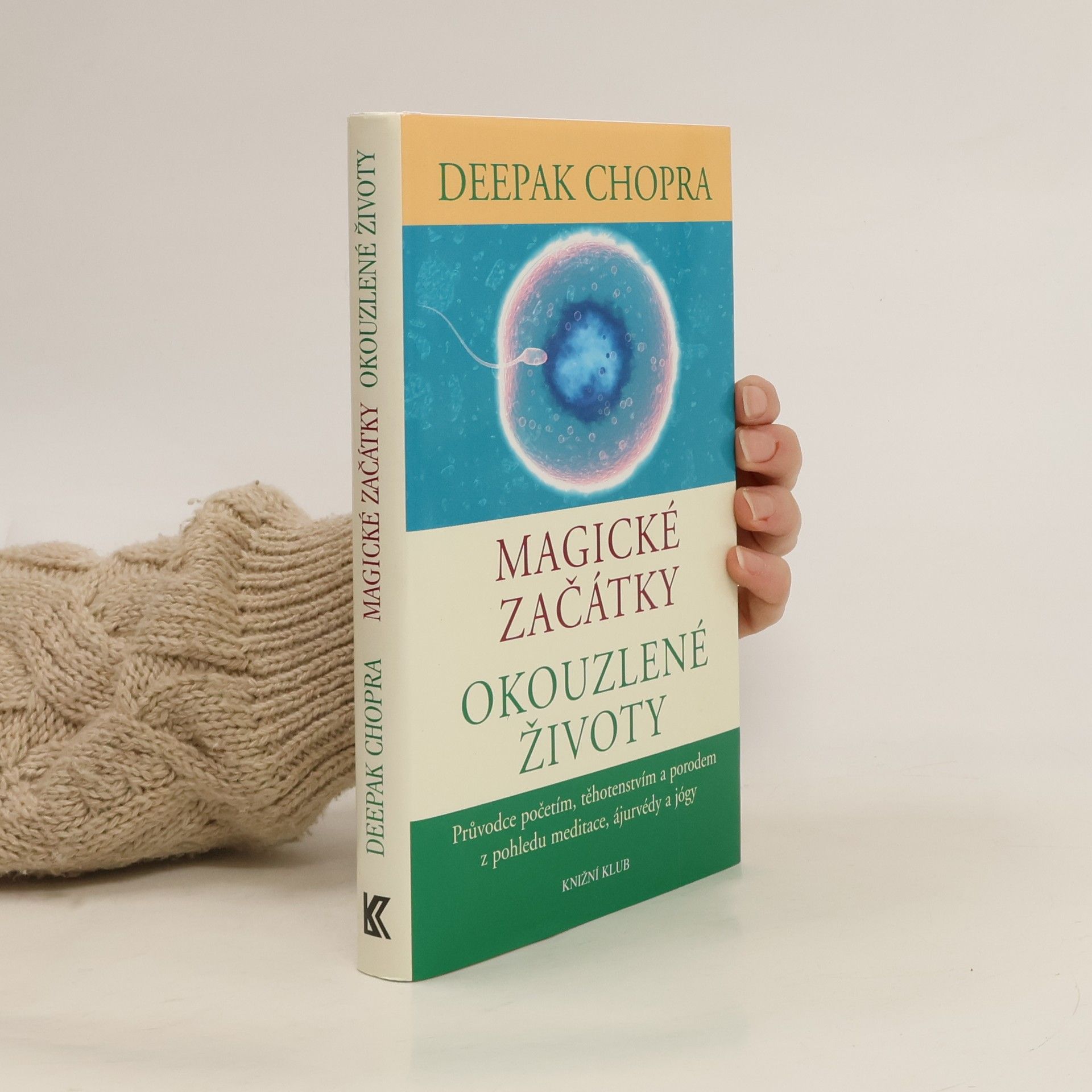 Deepak Chopra Magické začátky, okouzlené životy