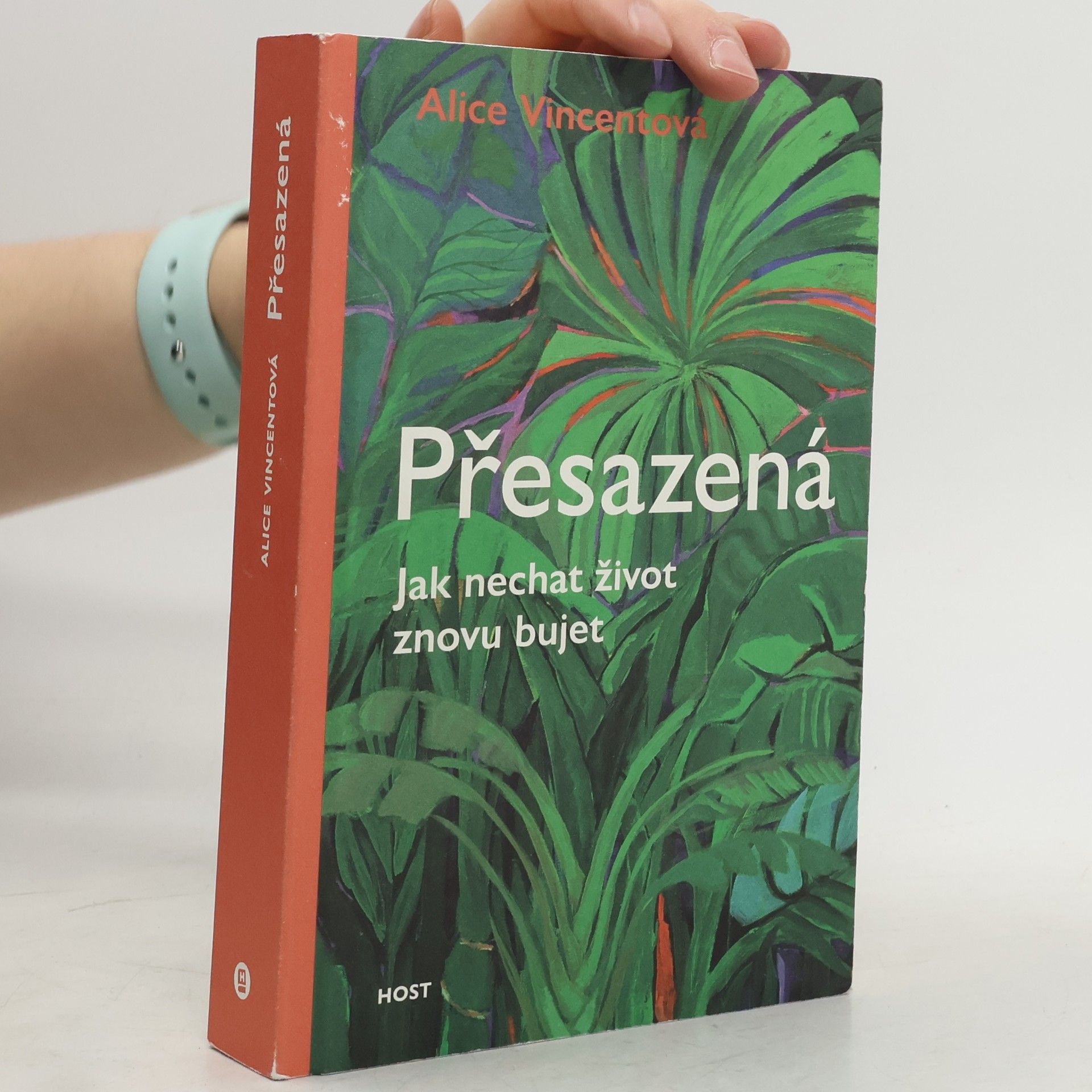 Alice Vincent Přesazená. Jak nechat život znovu bujet
