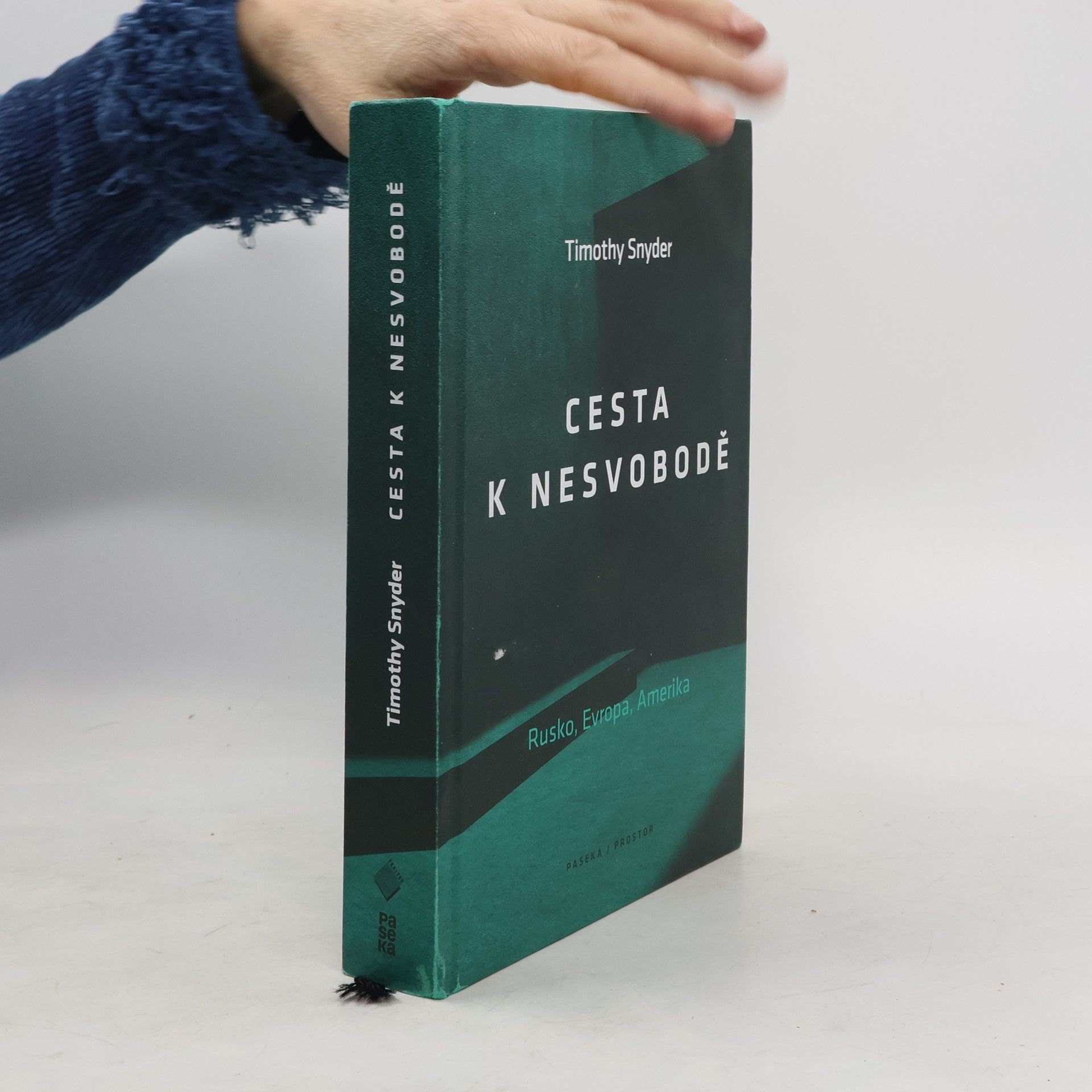 Timothy Snyder Cesta k nesvobodě : Rusko, Evropa, Amerika