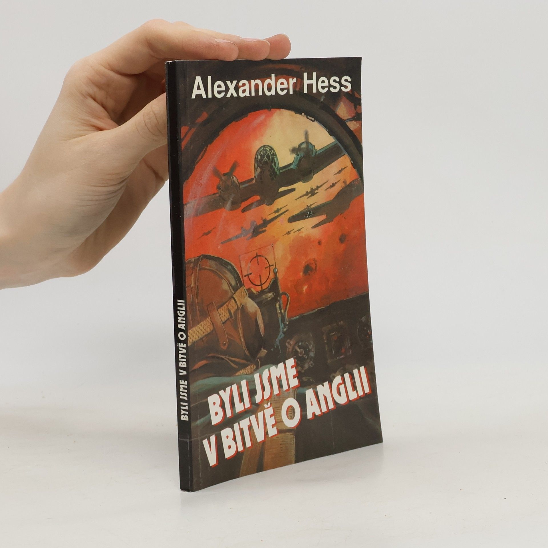 Alexander Hess Byli jsme v bitvě o Anglii