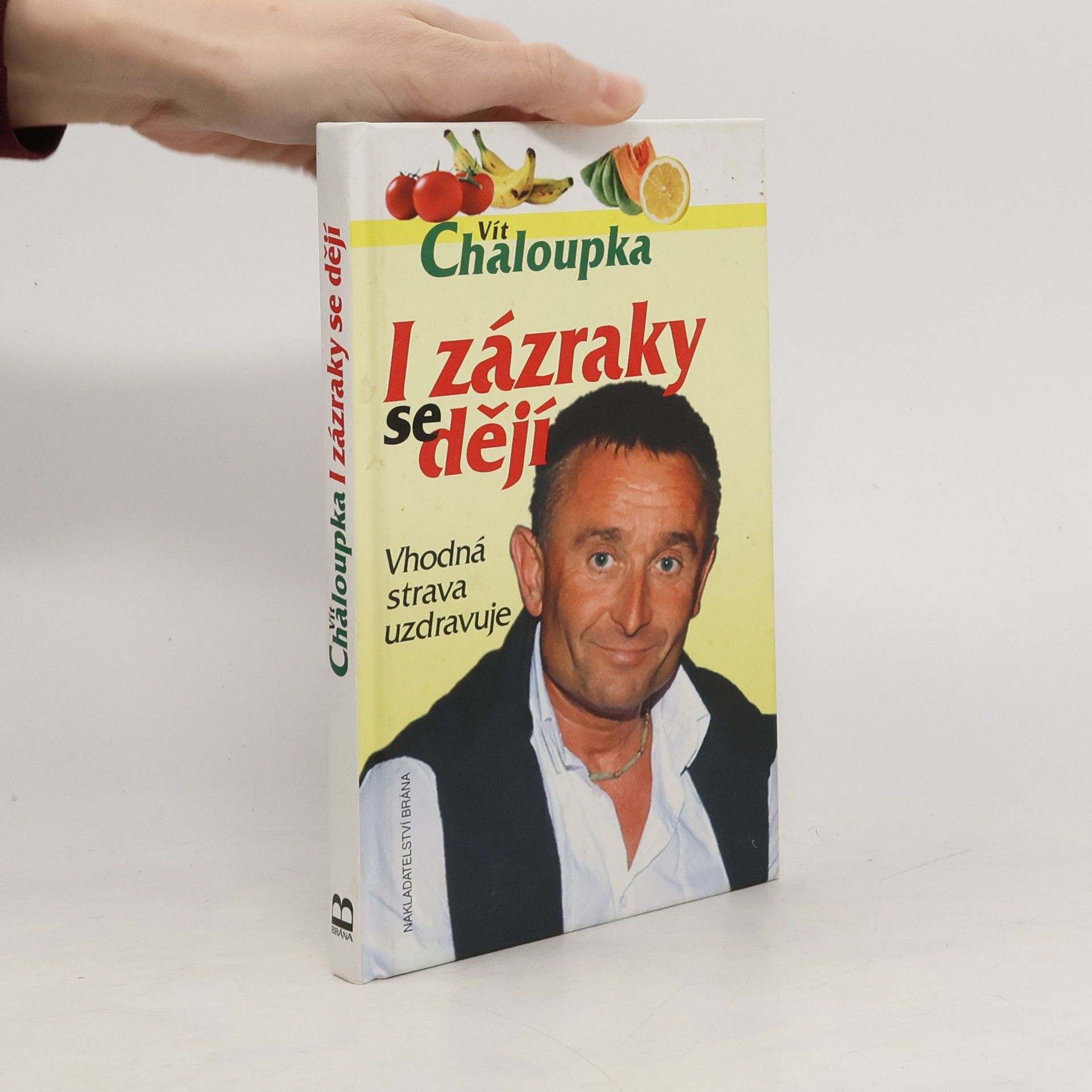 I zázraky se dějí : vhodná strava uzdravuje