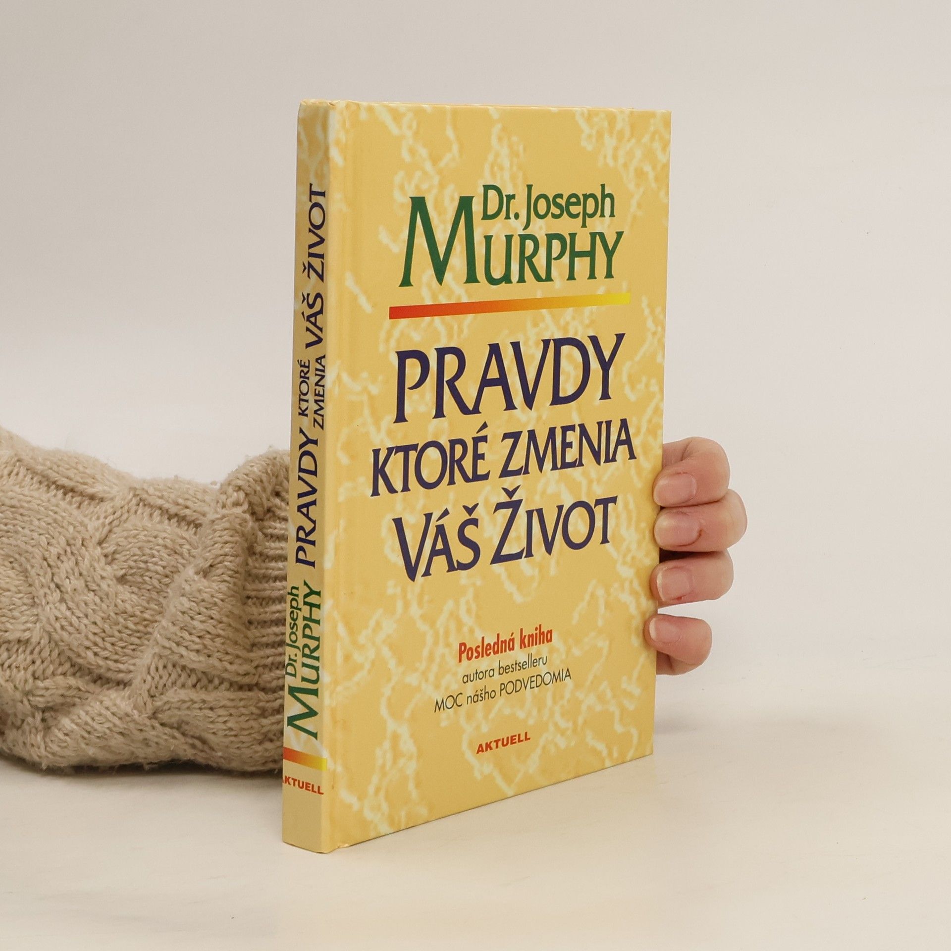 Joseph Murphy Pravdy ktoré zmenia Váš život