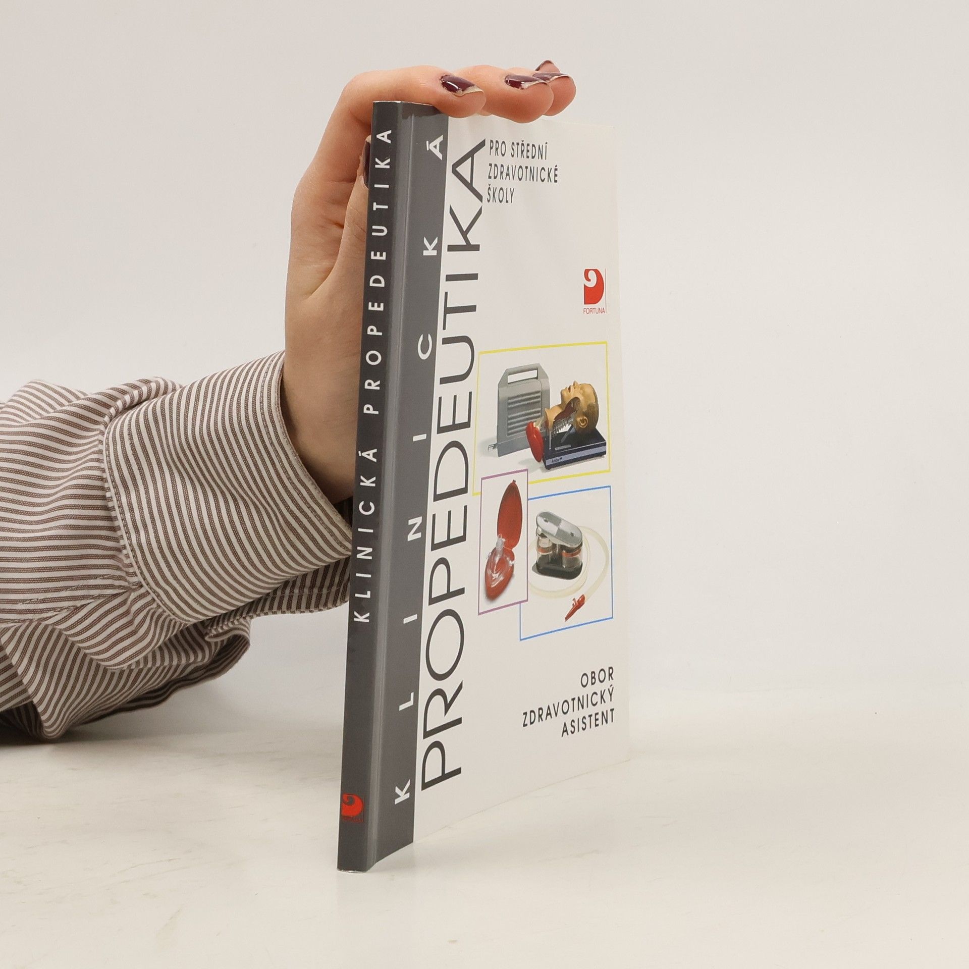 Jaroslava Jirásková Klinická propedeutika pro střední zdravotnické školy. Obor zdravotnický asistent