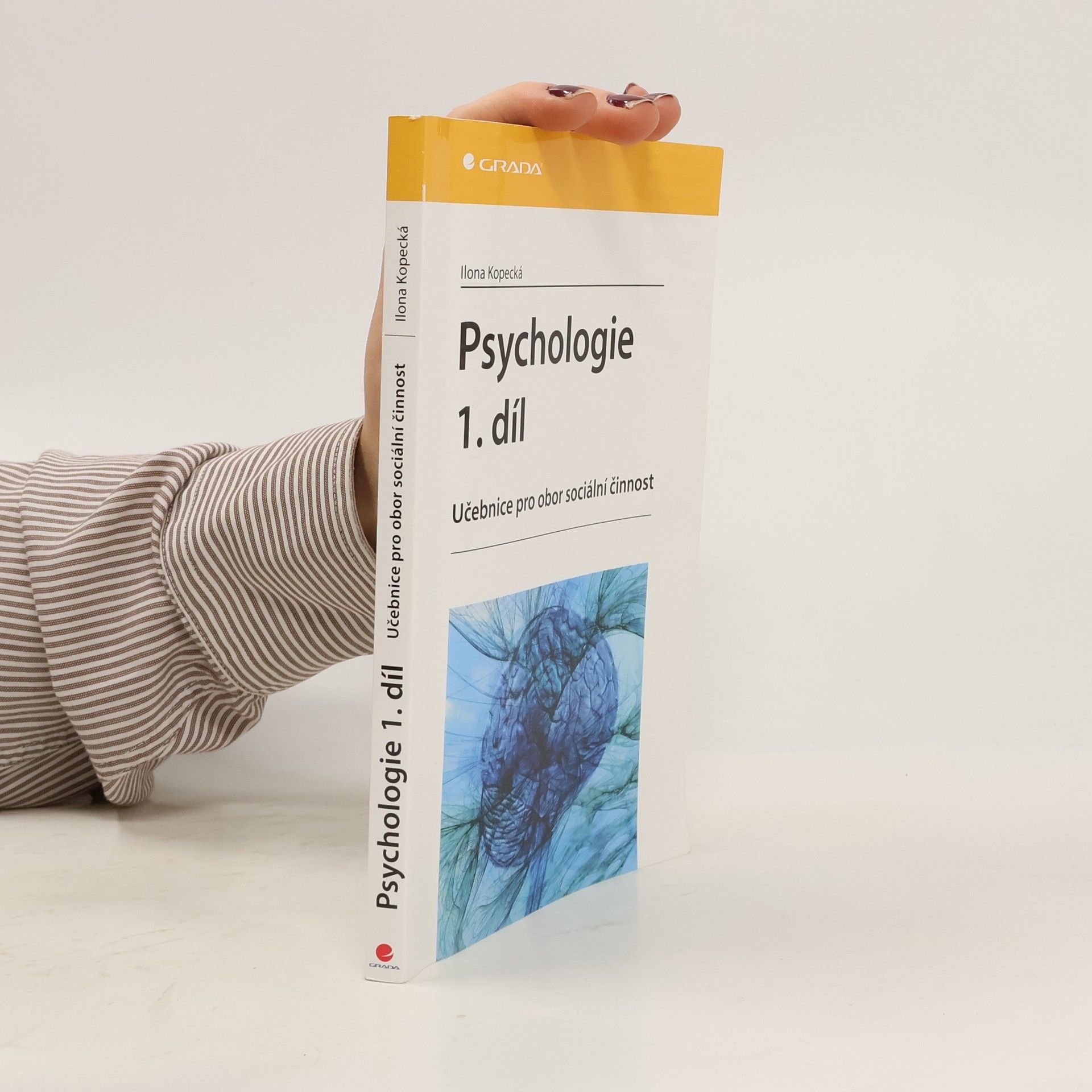 Ilona Kopecká Psychologie : učebnice pro obor sociální činnost. 1. díl