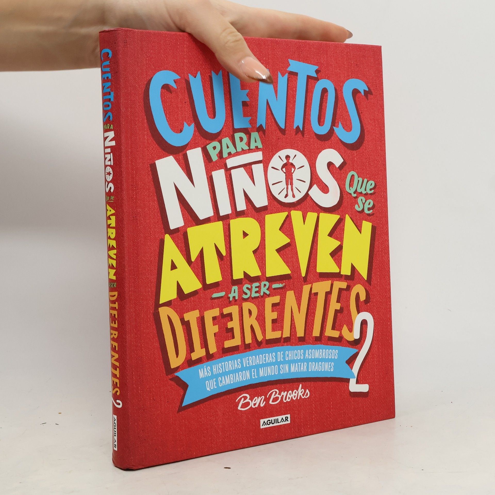 Ben Brooks Cuentos Para Niños Que Se Atreven a Ser Diferentes 2 / Stories for Boys Who Dare to Be Different 2 = Stories for Boys Who Dare t