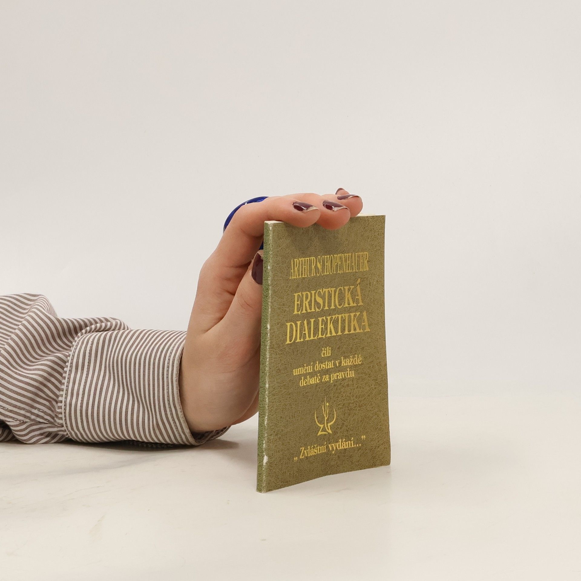 Arthur Schopenhauer Eristická dialektika, čili, Umění dostati v každé debatě za pravdu