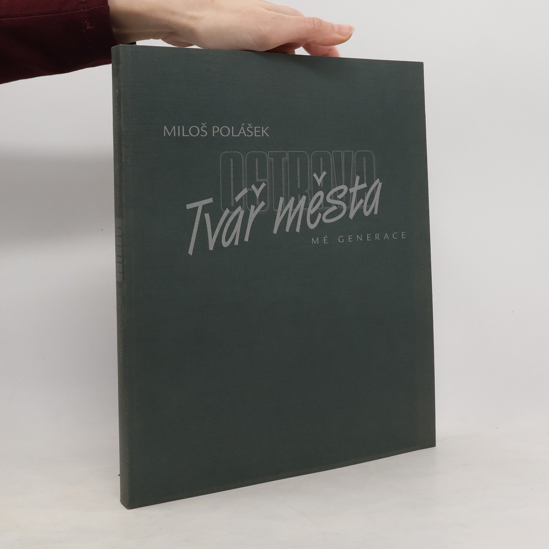 Miloš Polášek Ostrava. Tvář města mé generace.