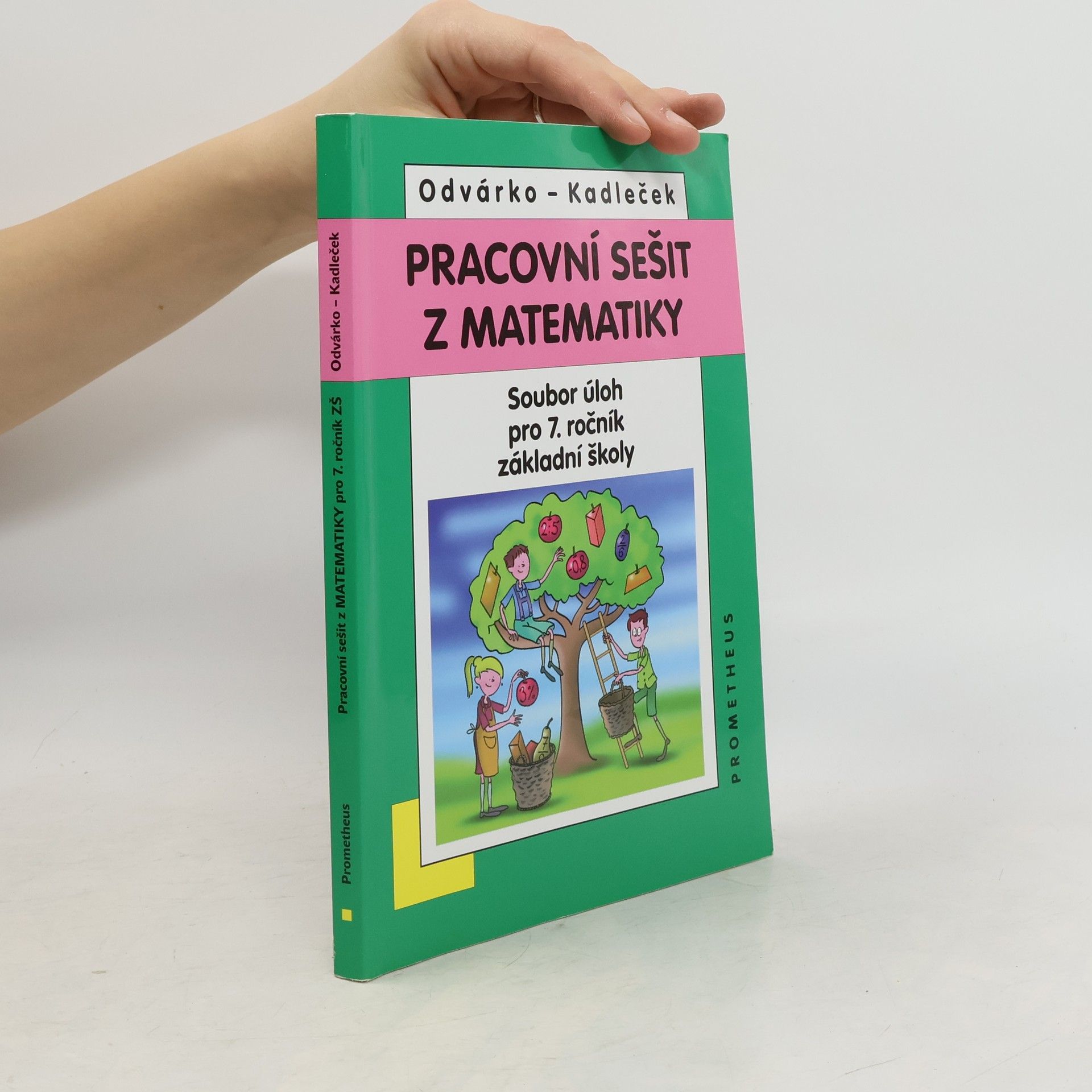 Oldřich Odvárko Pracovní sešit z matematiky: soubor úloh pro 7. ročník základní školy