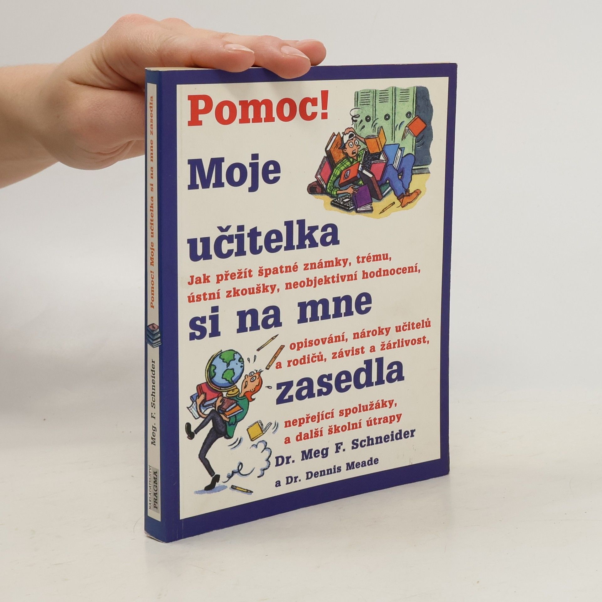 Meg F. Schneider Pomoc! Moje učitelka si na mne zasedla