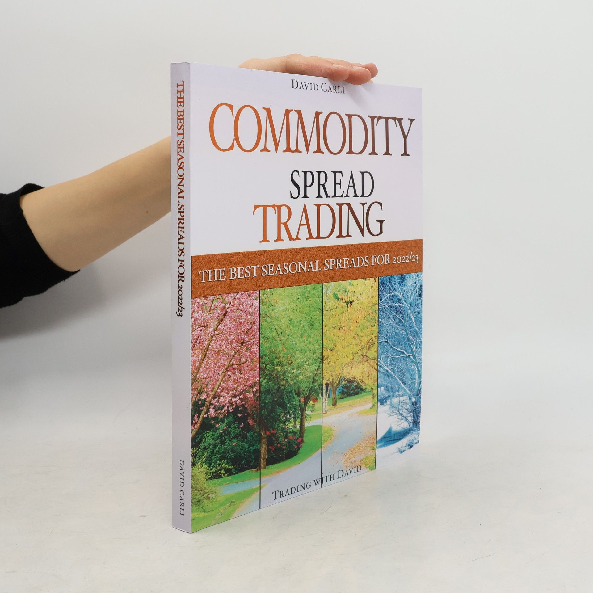 David Carli Commodity Spread Trading - The Best Seasonal Spreads for 2022/23